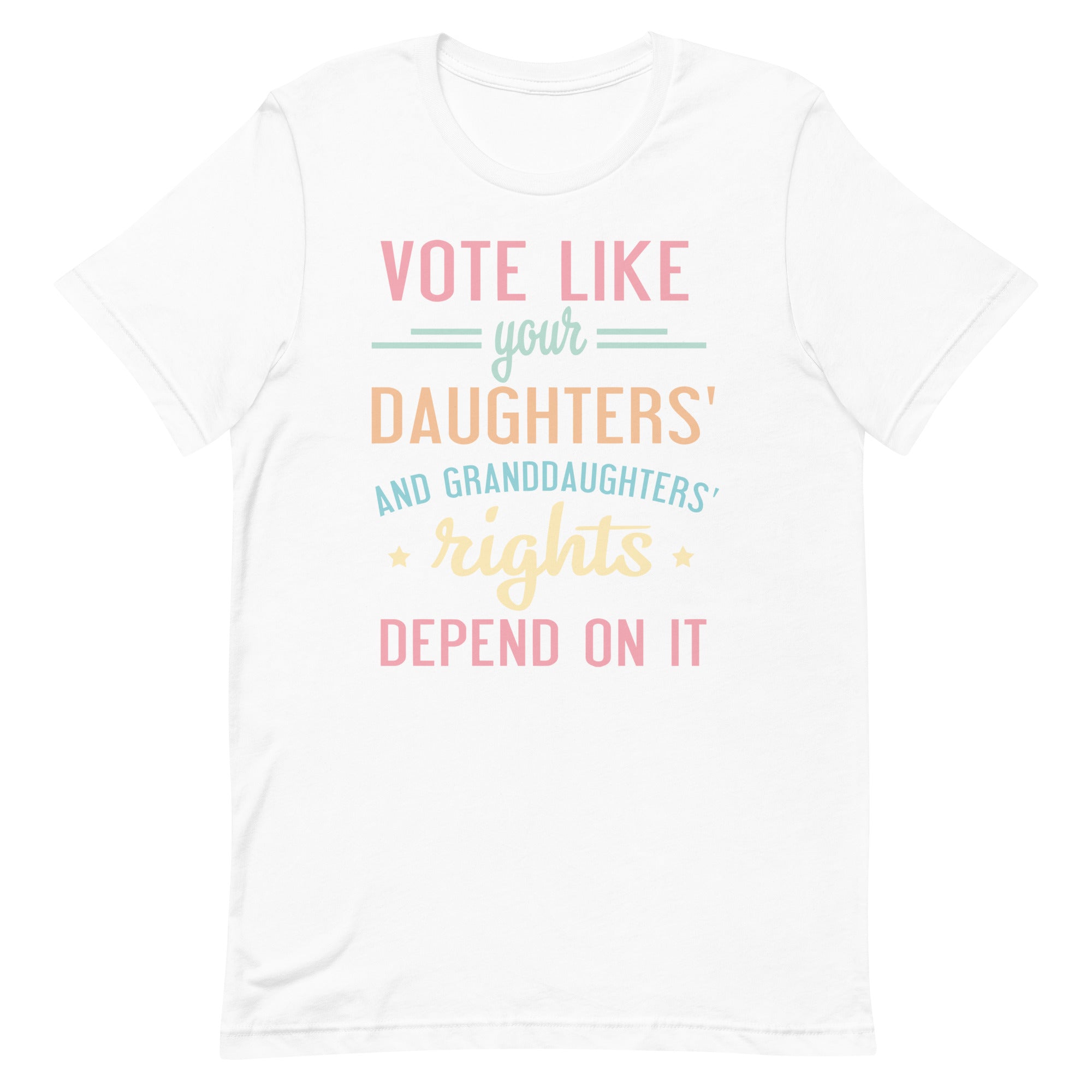 Vote Like Your Daughters' Rights Depend On It