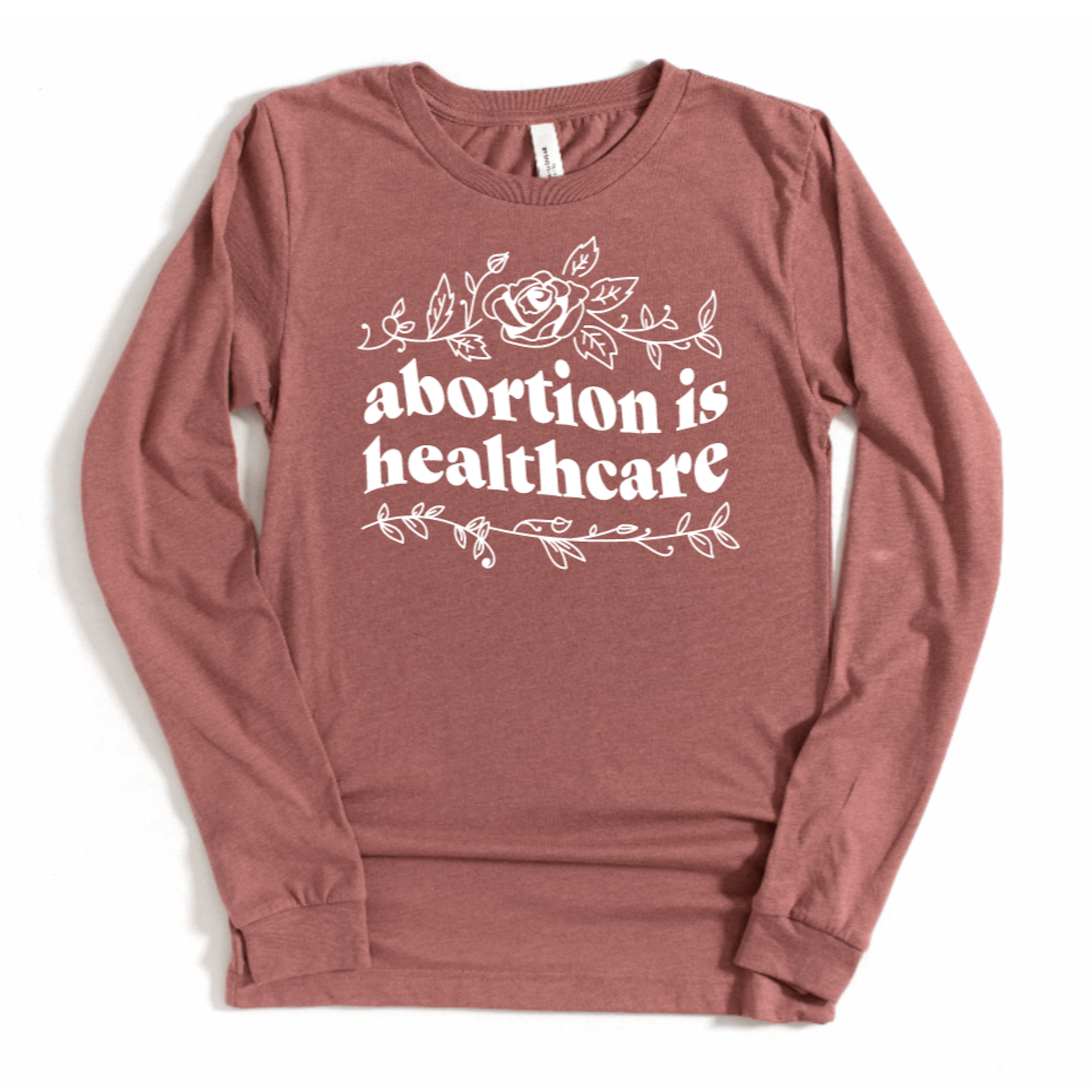 Abortion is Healthcare - Long Sleeve