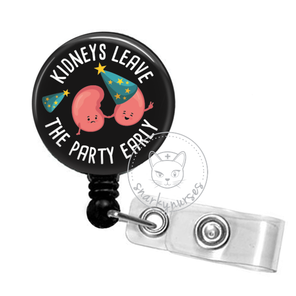 Badge Reel: Kidneys Leave the Party Early – snarkynurses