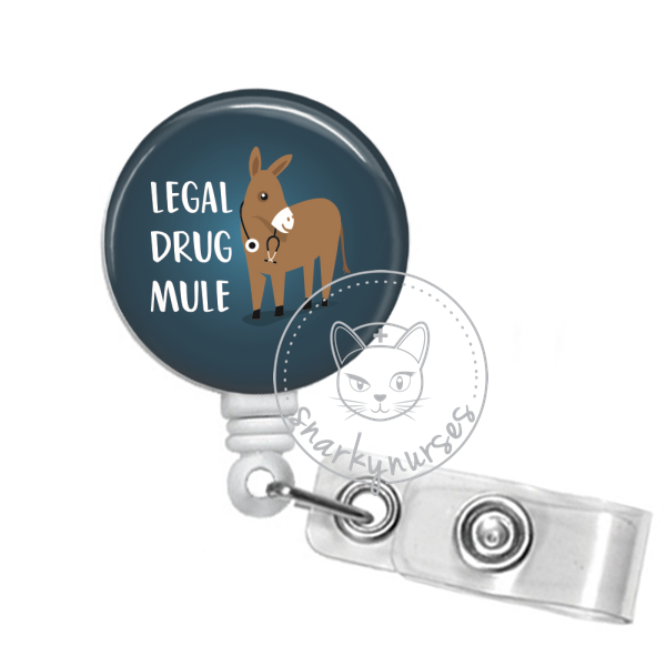 Badge Reel: Legal Drug Mule – snarkynurses