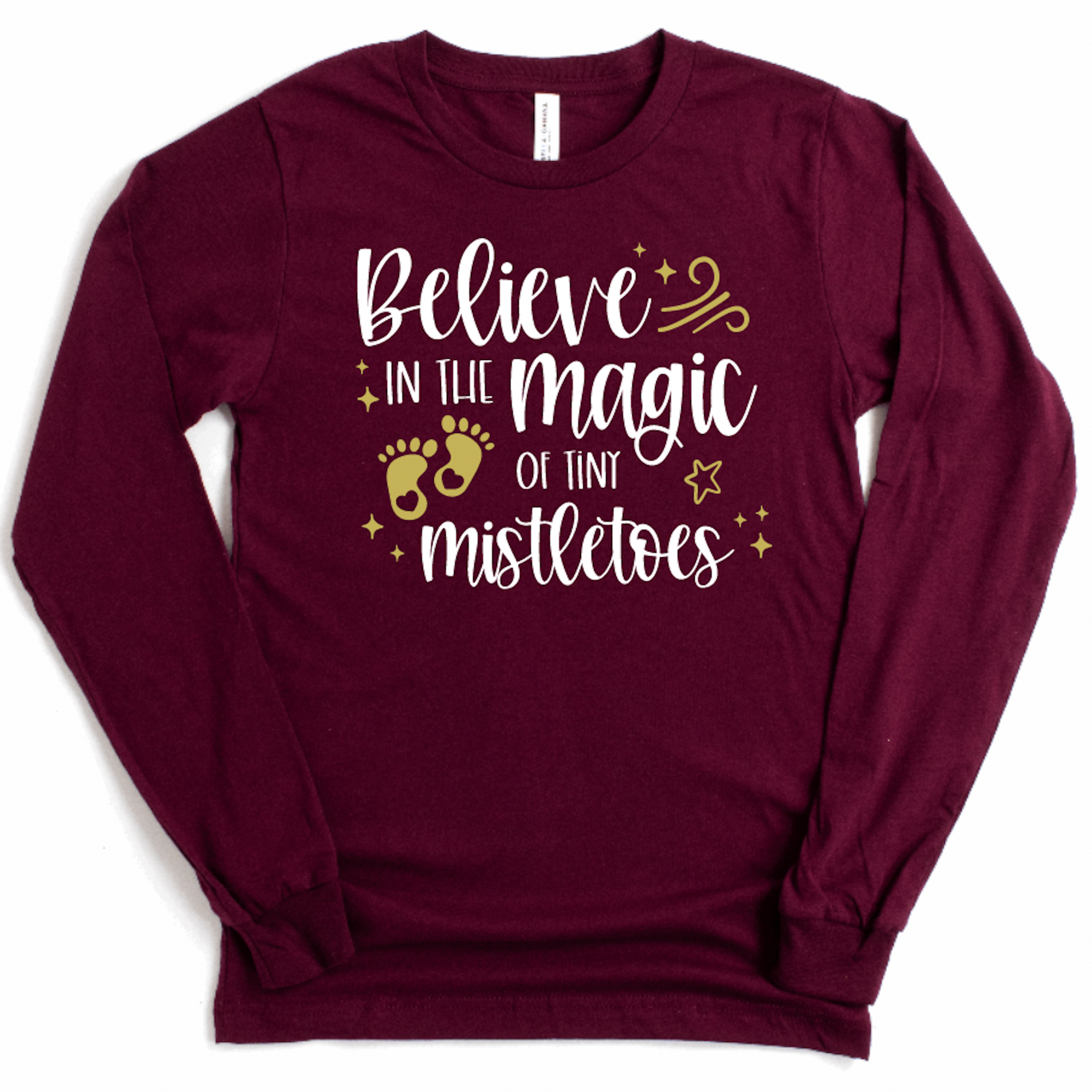 Believe in the Magic of Tiny Mistletoes - Long Sleeve