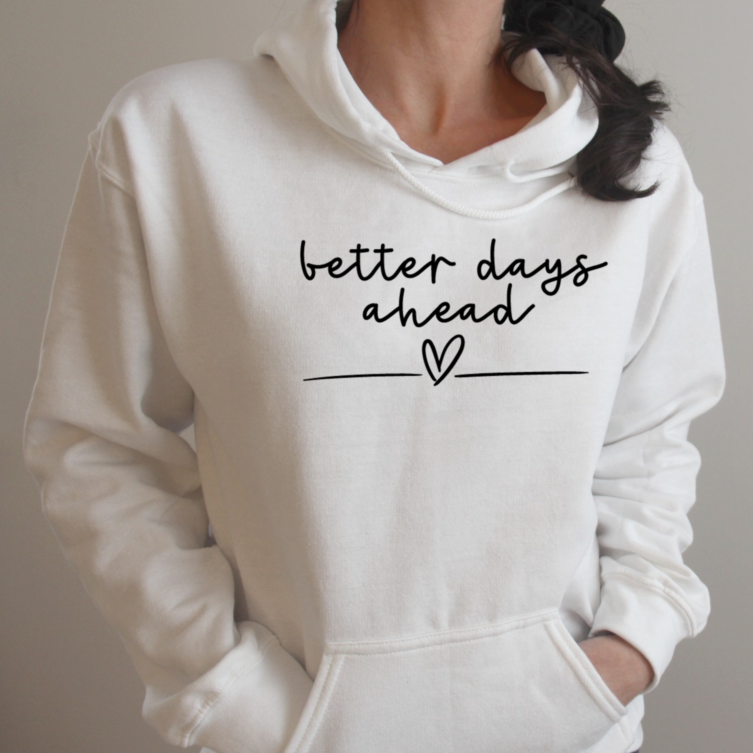 Hoodie: Better Days Ahead