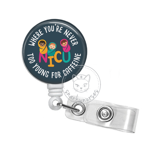 Badge Reel NICU Where You re Never Too Young for Caffeine