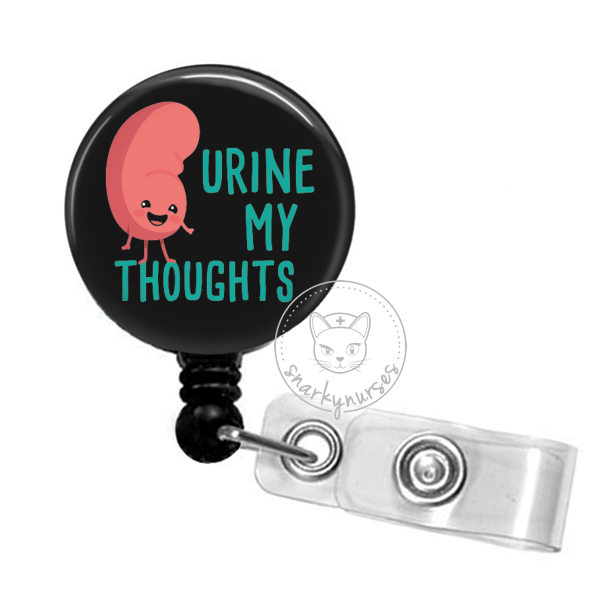 Badge Reel: Urine My Thoughts – snarkynurses