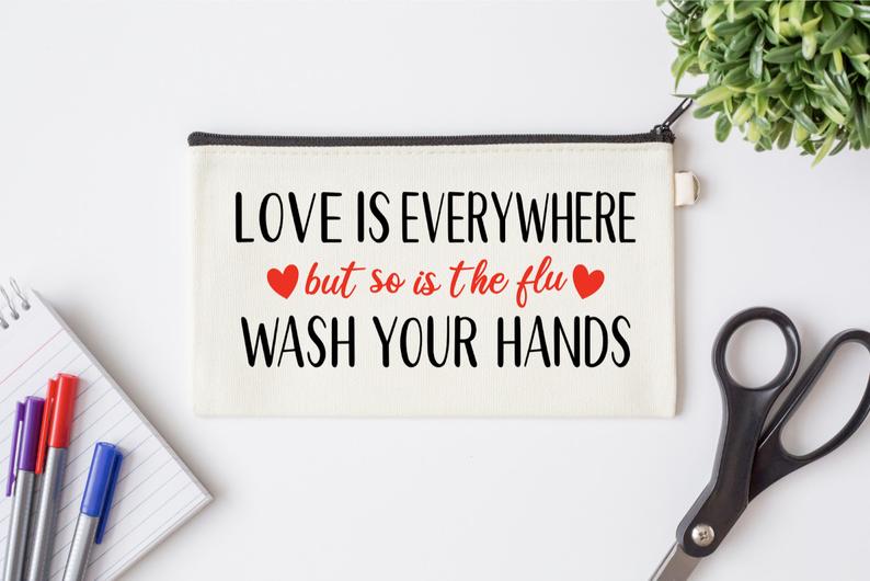 Pen Bag: Love is Everywhere but so is the Flu