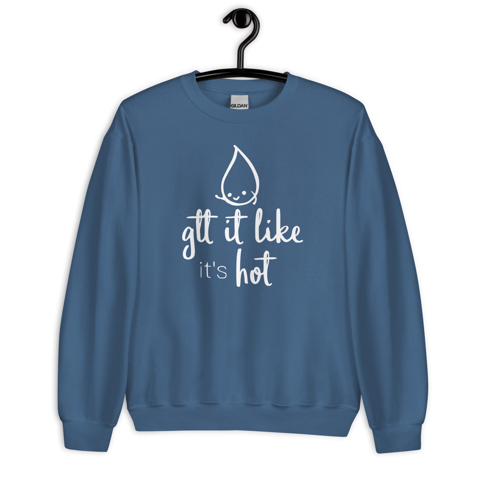 Sweatshirt: Gtt it Like it's Hot