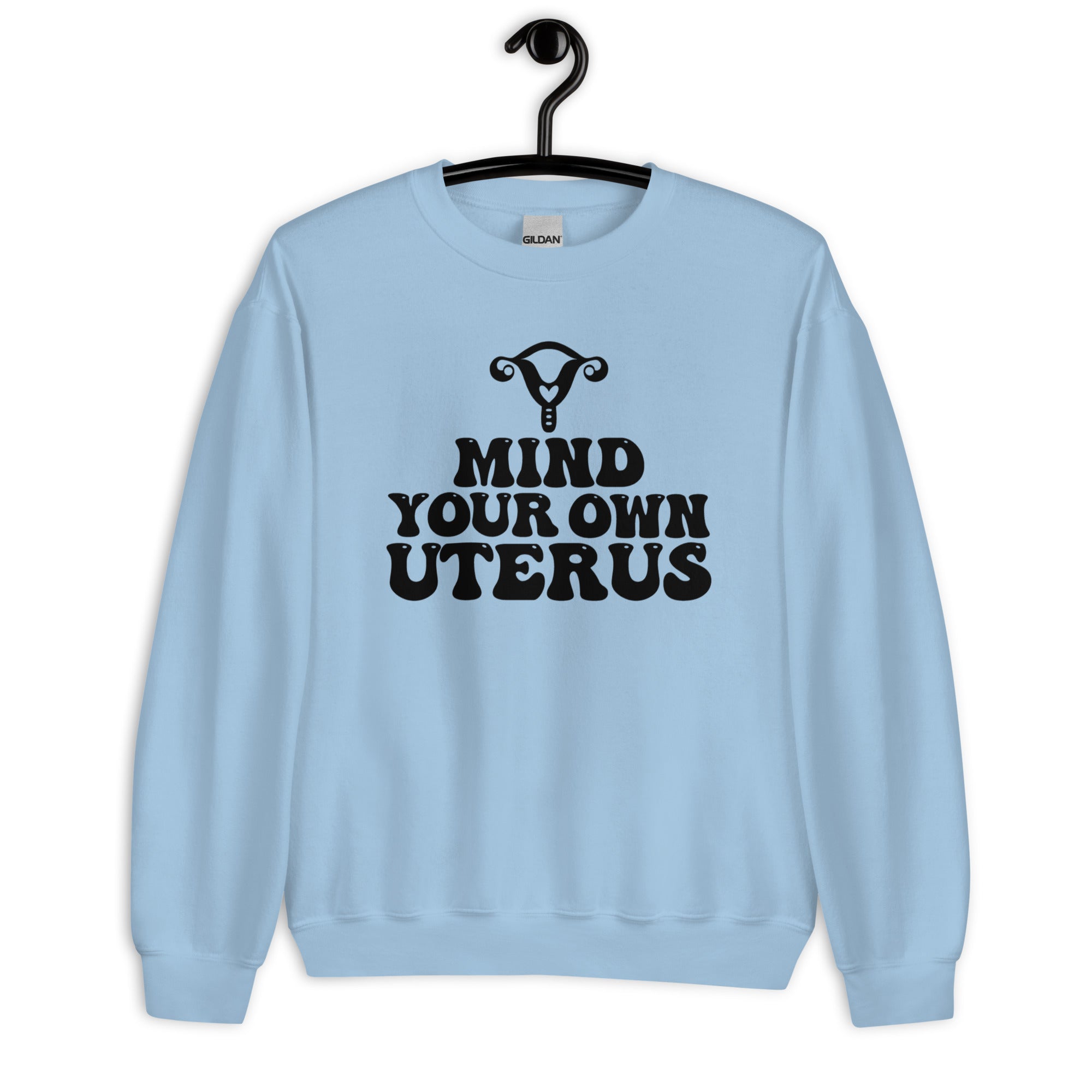 Sweatshirt: Mind Your Own Uterus