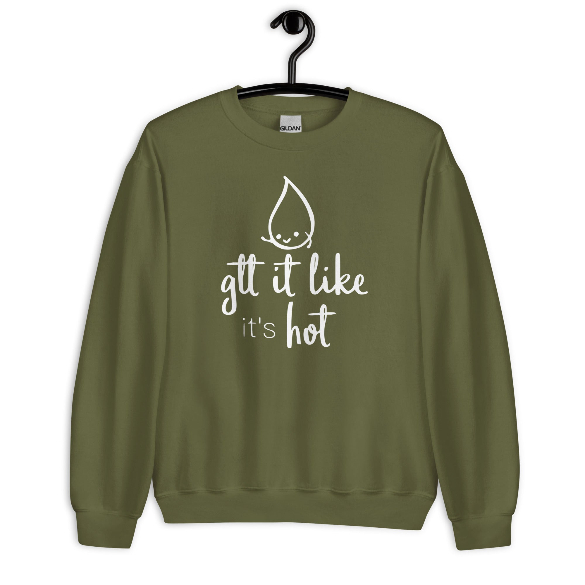 Sweatshirt: Gtt it Like it's Hot