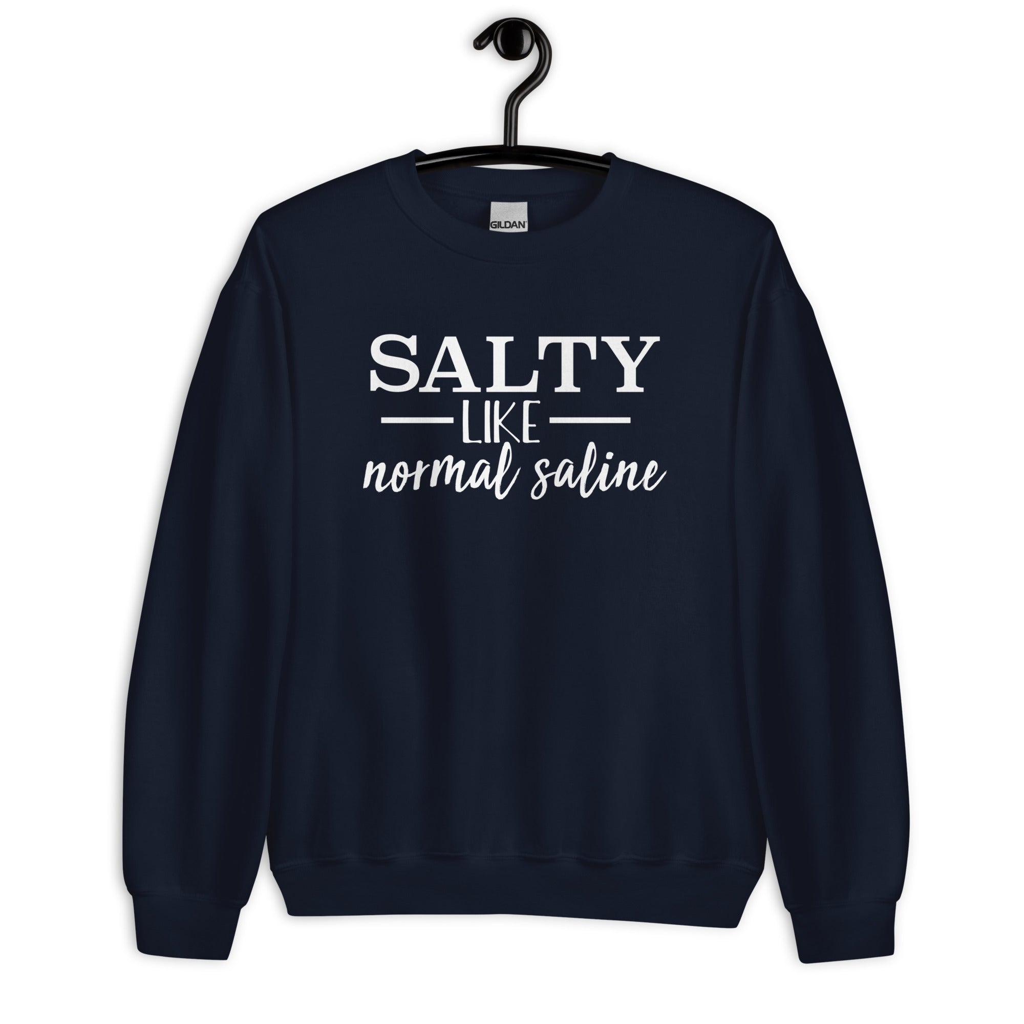 Sweatshirt: Salty like Normal Saline