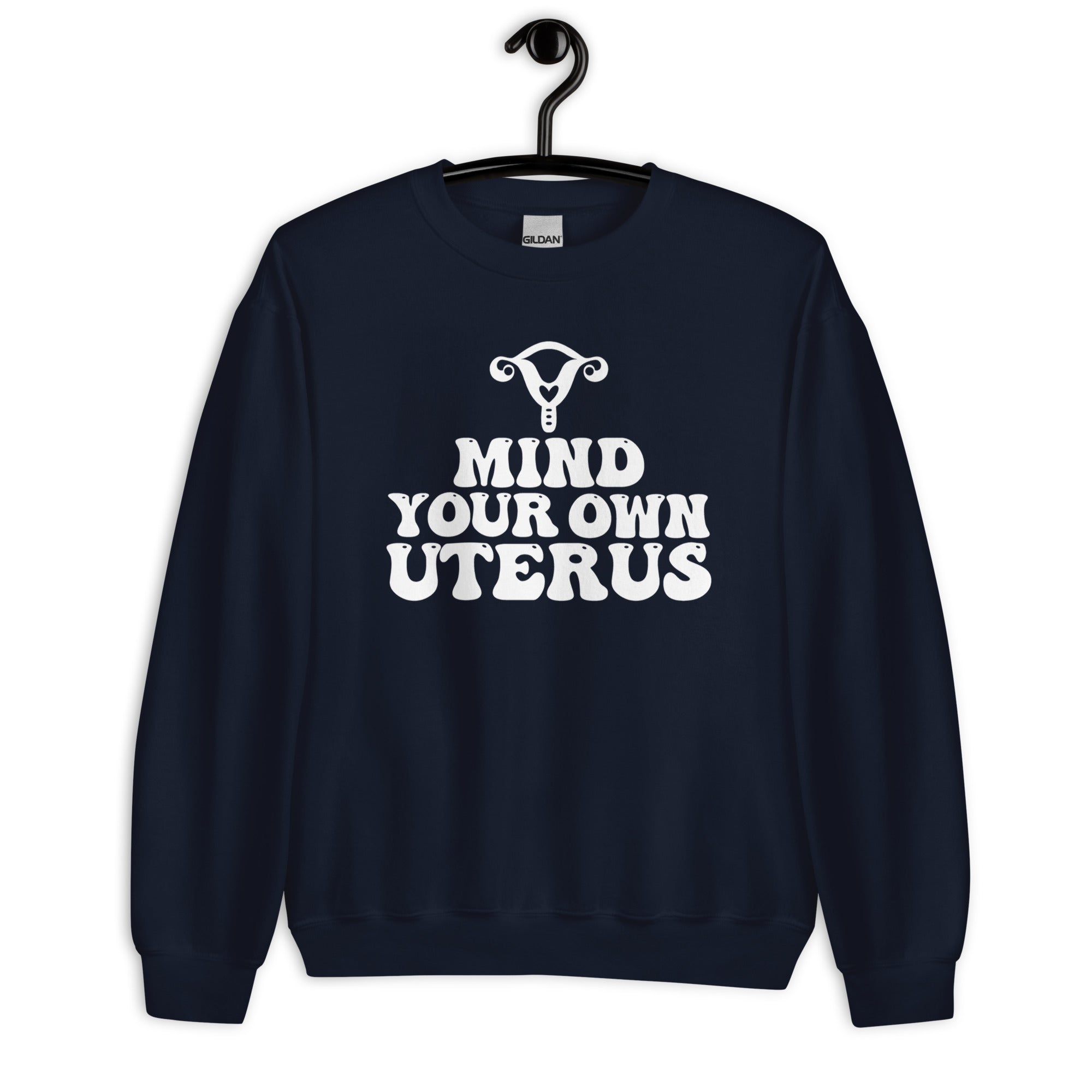 Sweatshirt: Mind Your Own Uterus