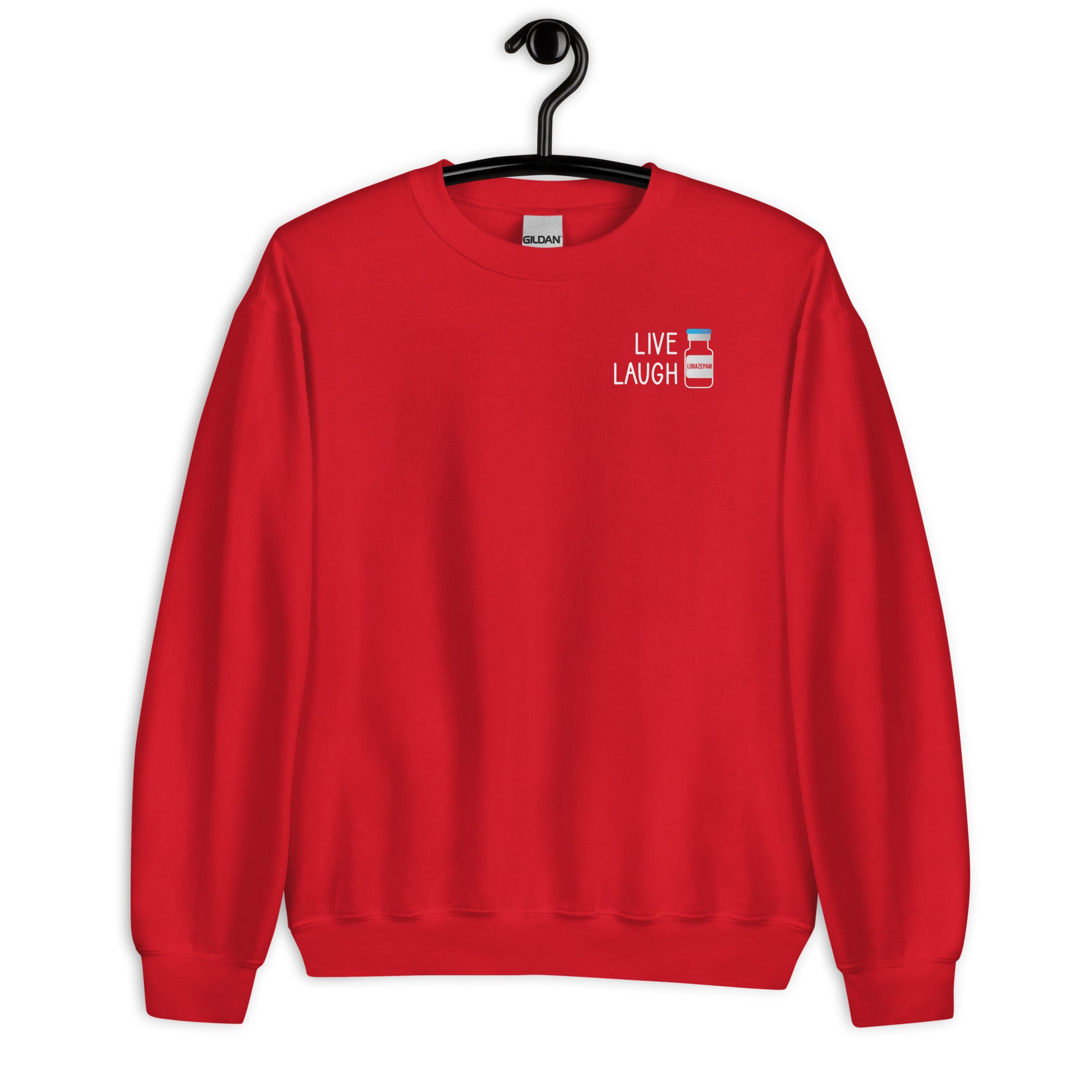 Sweatshirt: Live Laugh Lorazepam- Left Chest