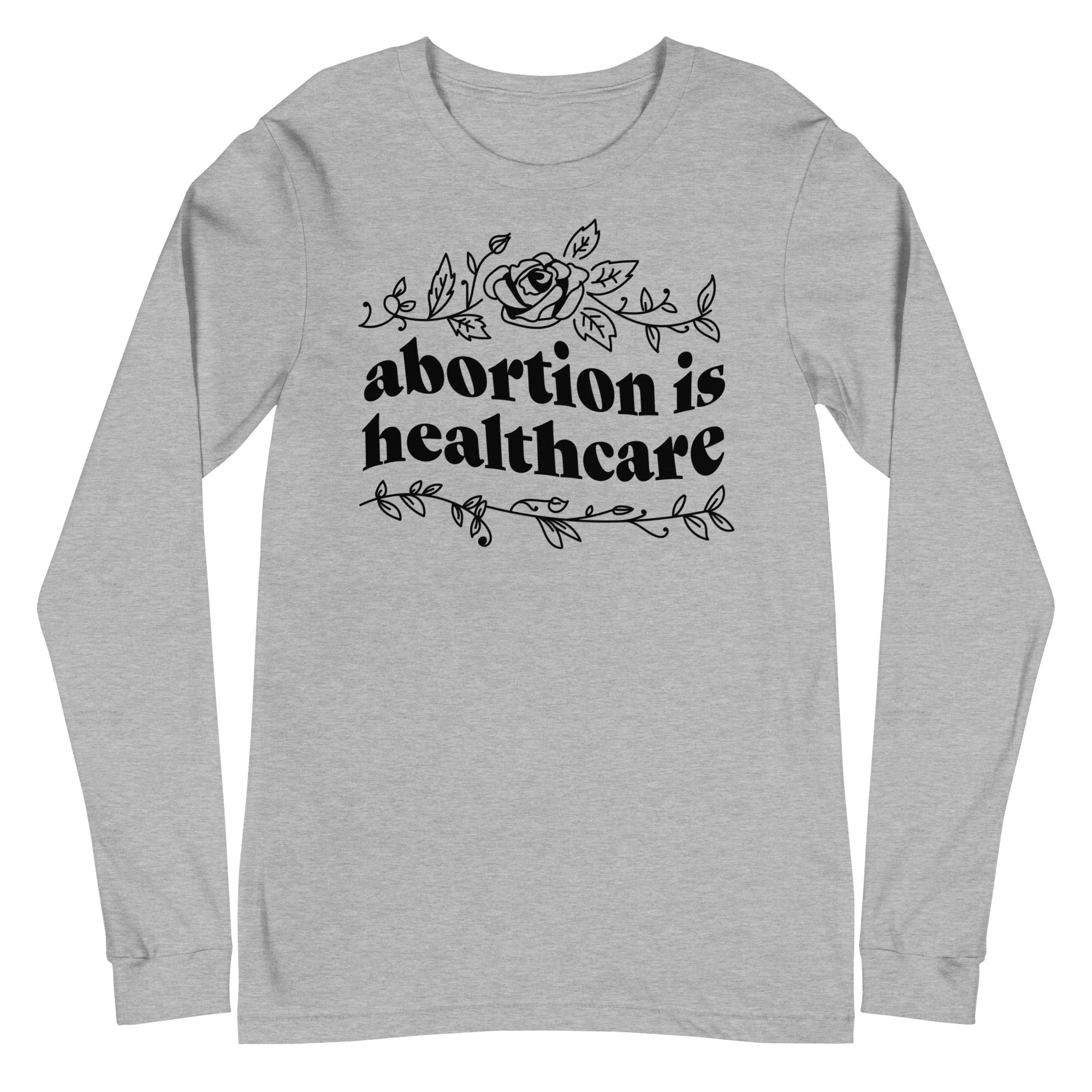 Abortion is Healthcare - Long Sleeve