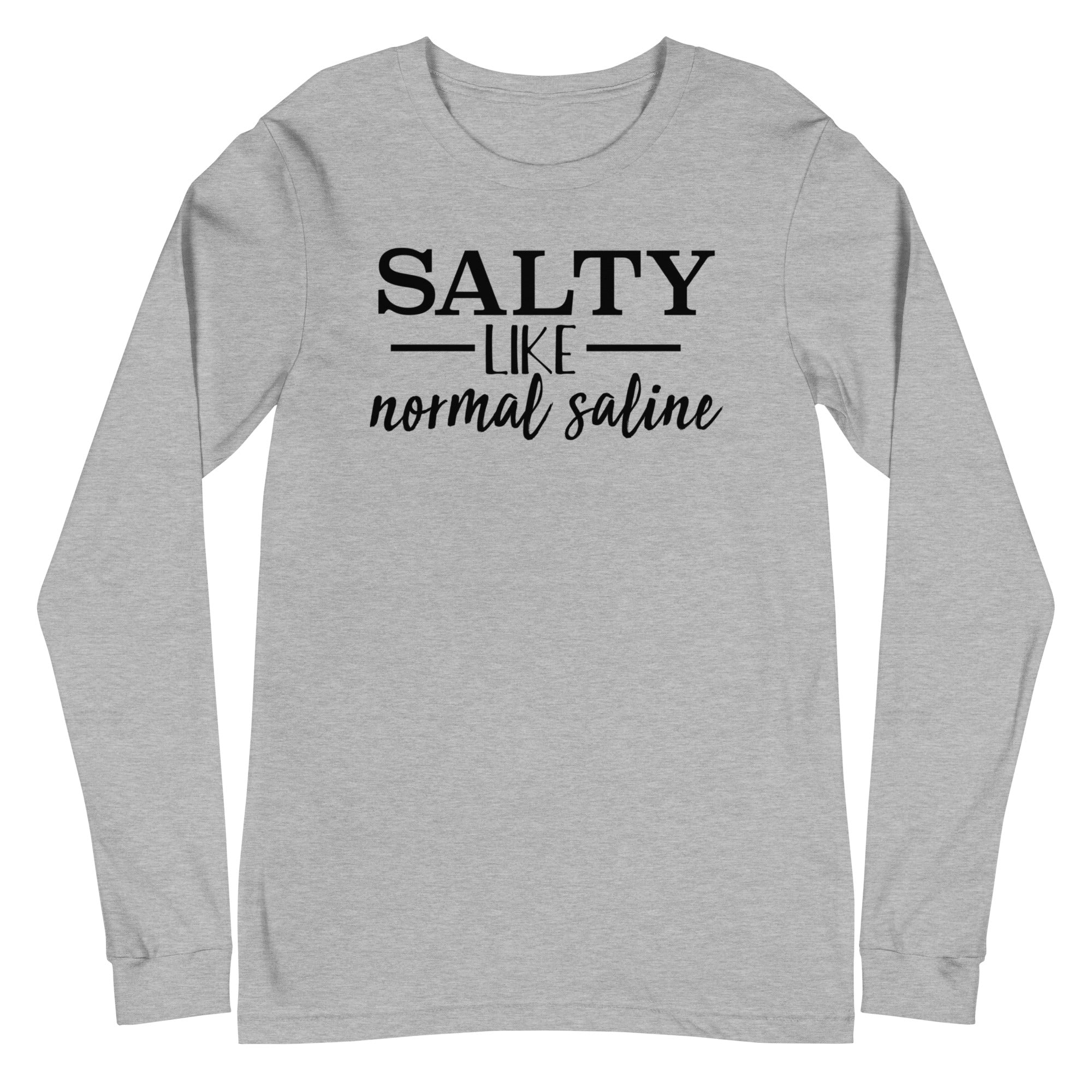Salty Like Normal Saline - Long Sleeve