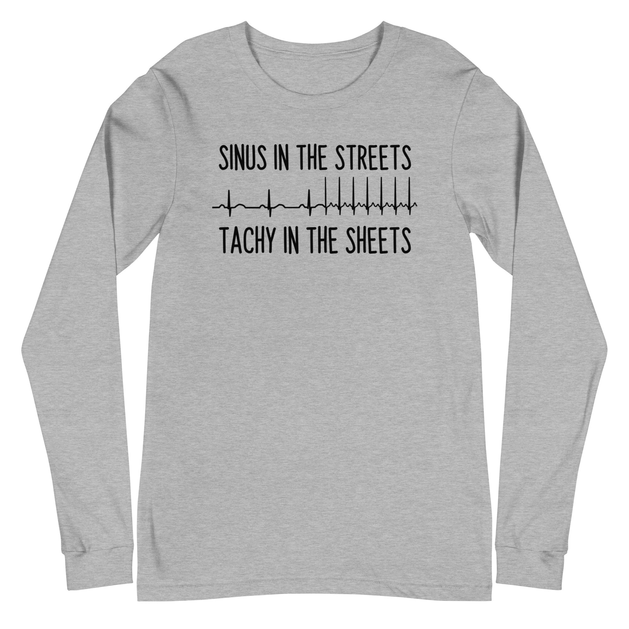 Sinus in the Streets, Tachy in the Sheets - Long Sleeve