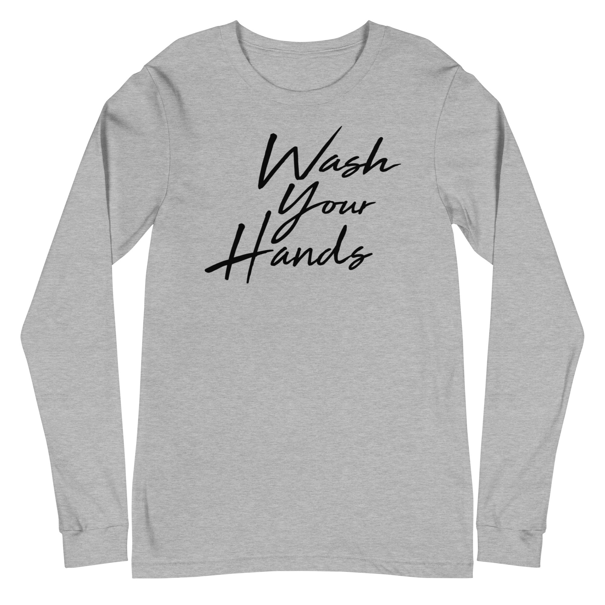 Wash Your Hands - Long Sleeve