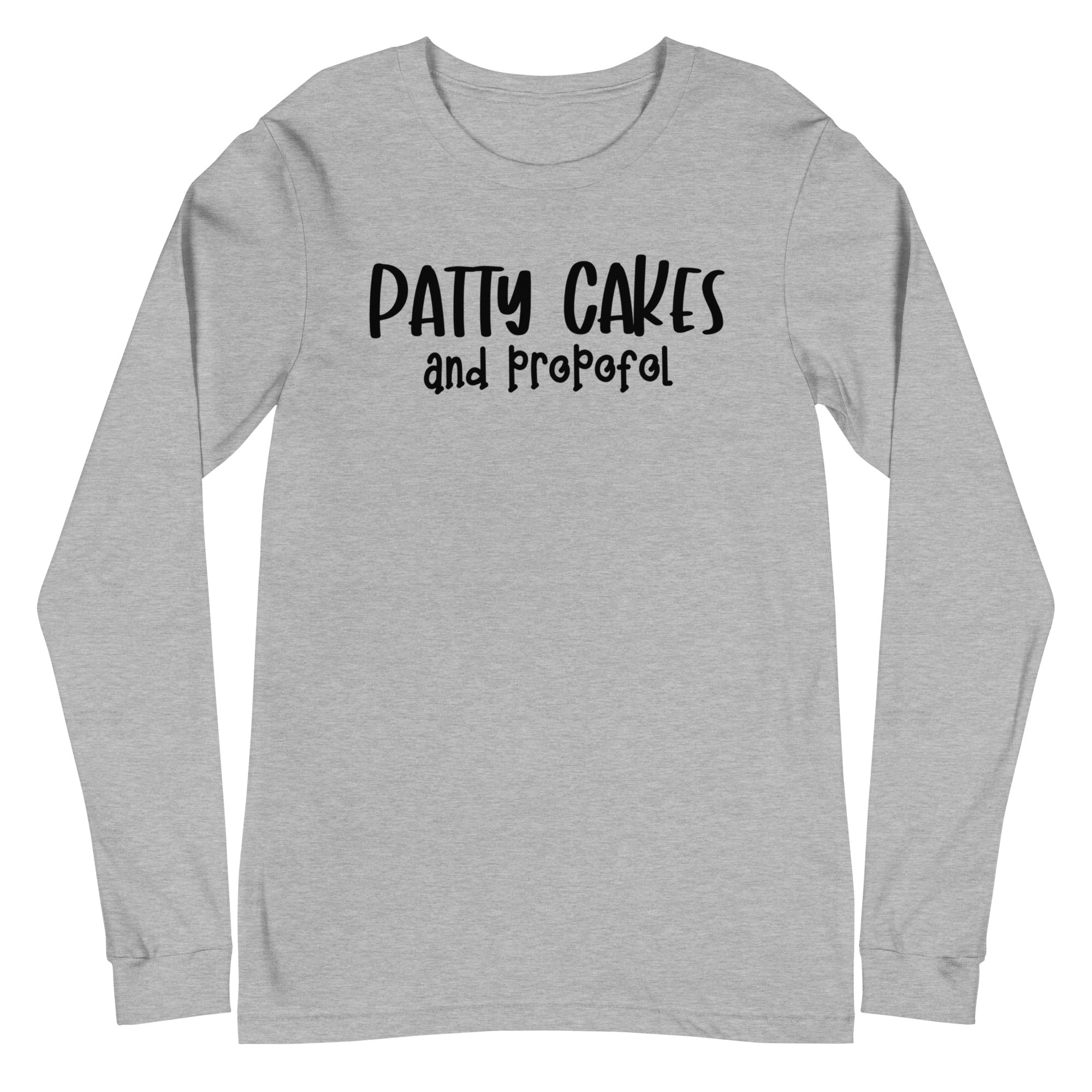 Patty Cakes and Propofol - Long Sleeve