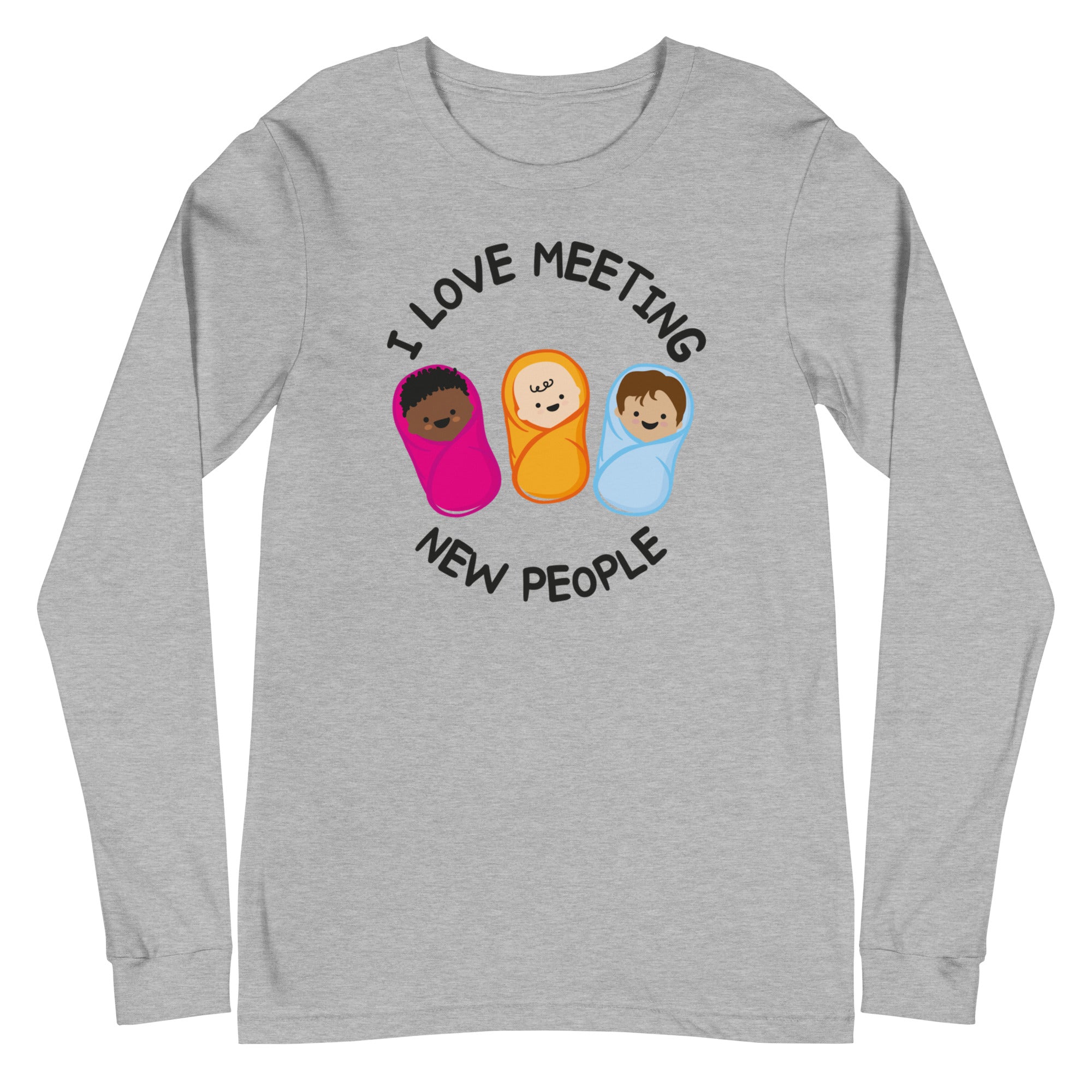 I Love Meeting New People - Long Sleeve