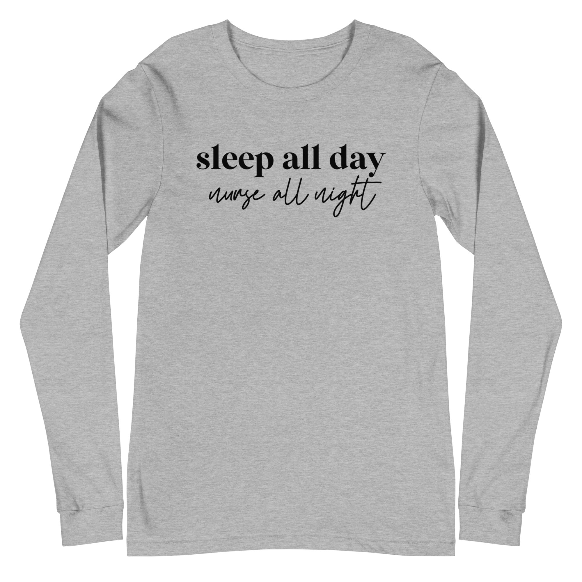 Sleep All Day Nurse All Night - Long Sleeve