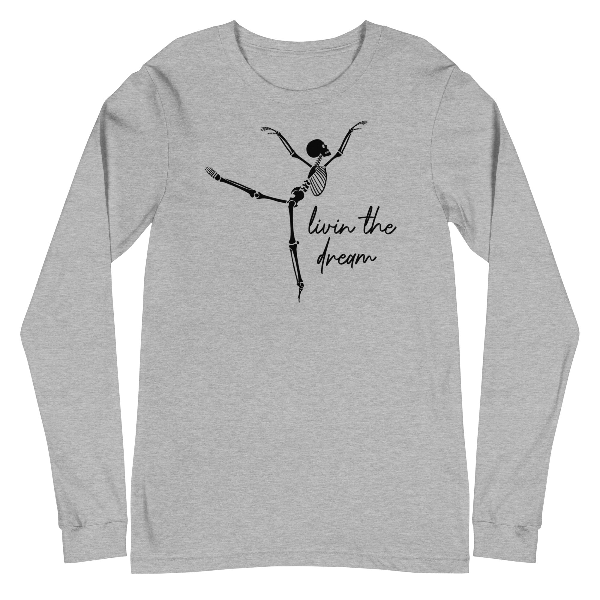 Skeleton: Livin the Dream - Long Sleeve