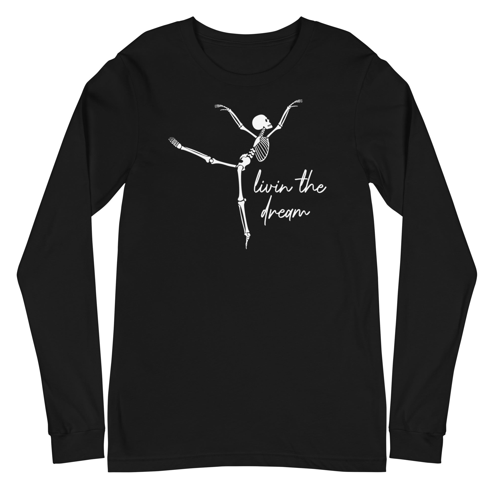 Skeleton: Livin the Dream - Long Sleeve