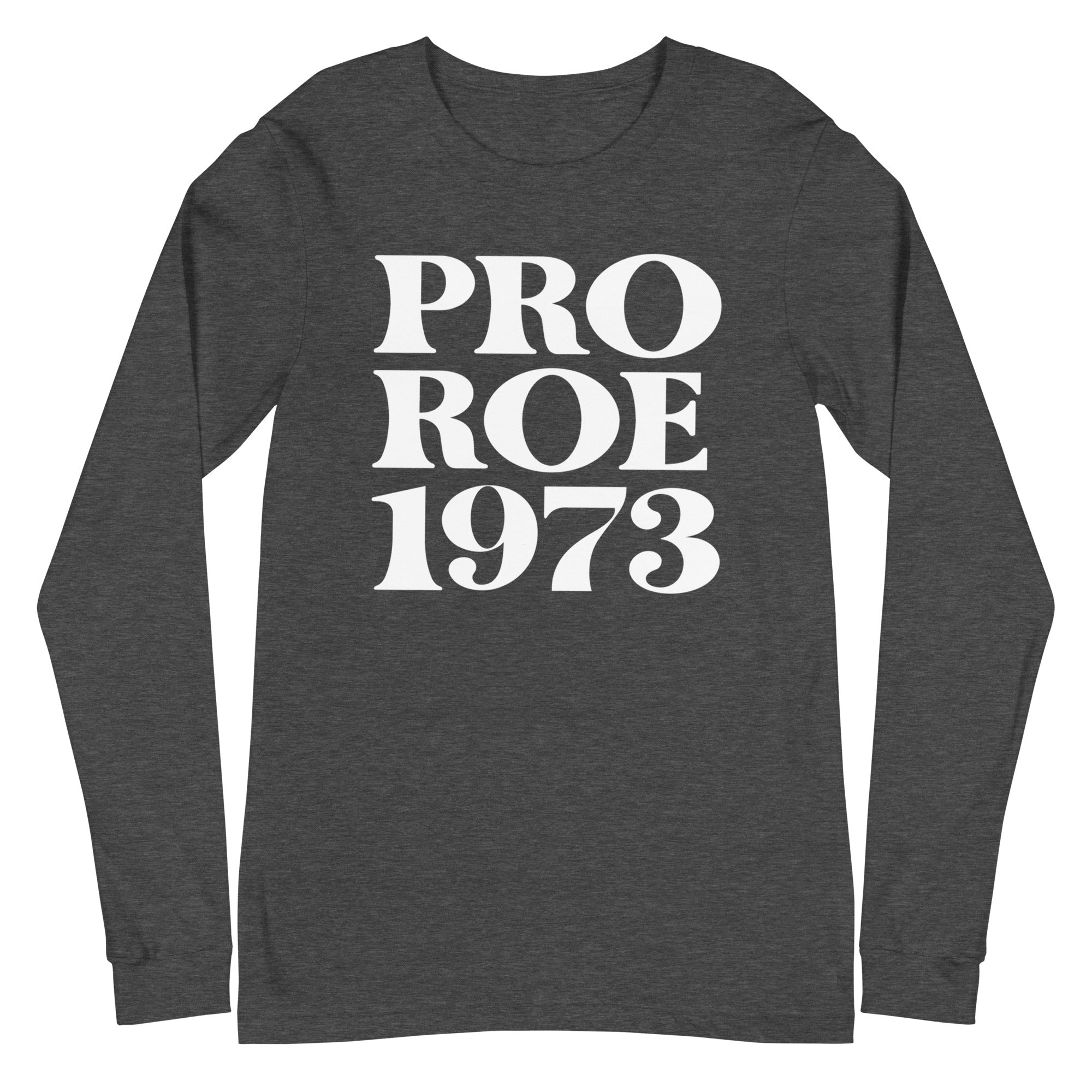 Pro Roe 1973 - Long Sleeve
