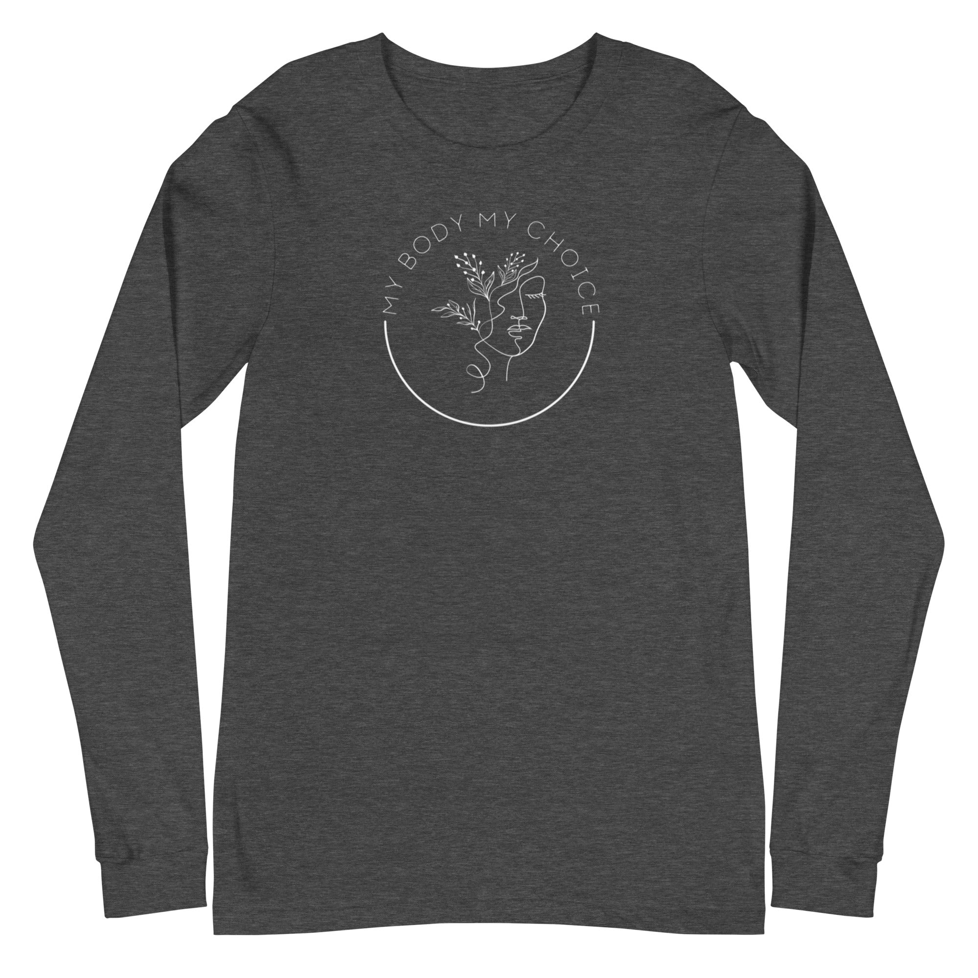 My Body My Choice - Long Sleeve