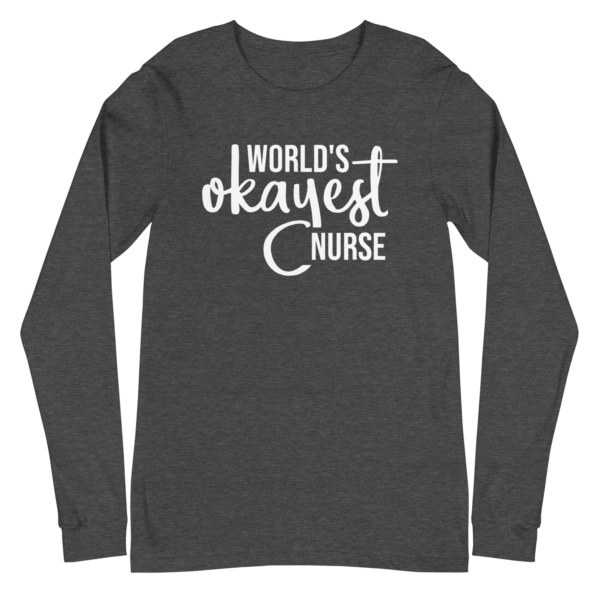 World's Okayest Nurse - Long Sleeve