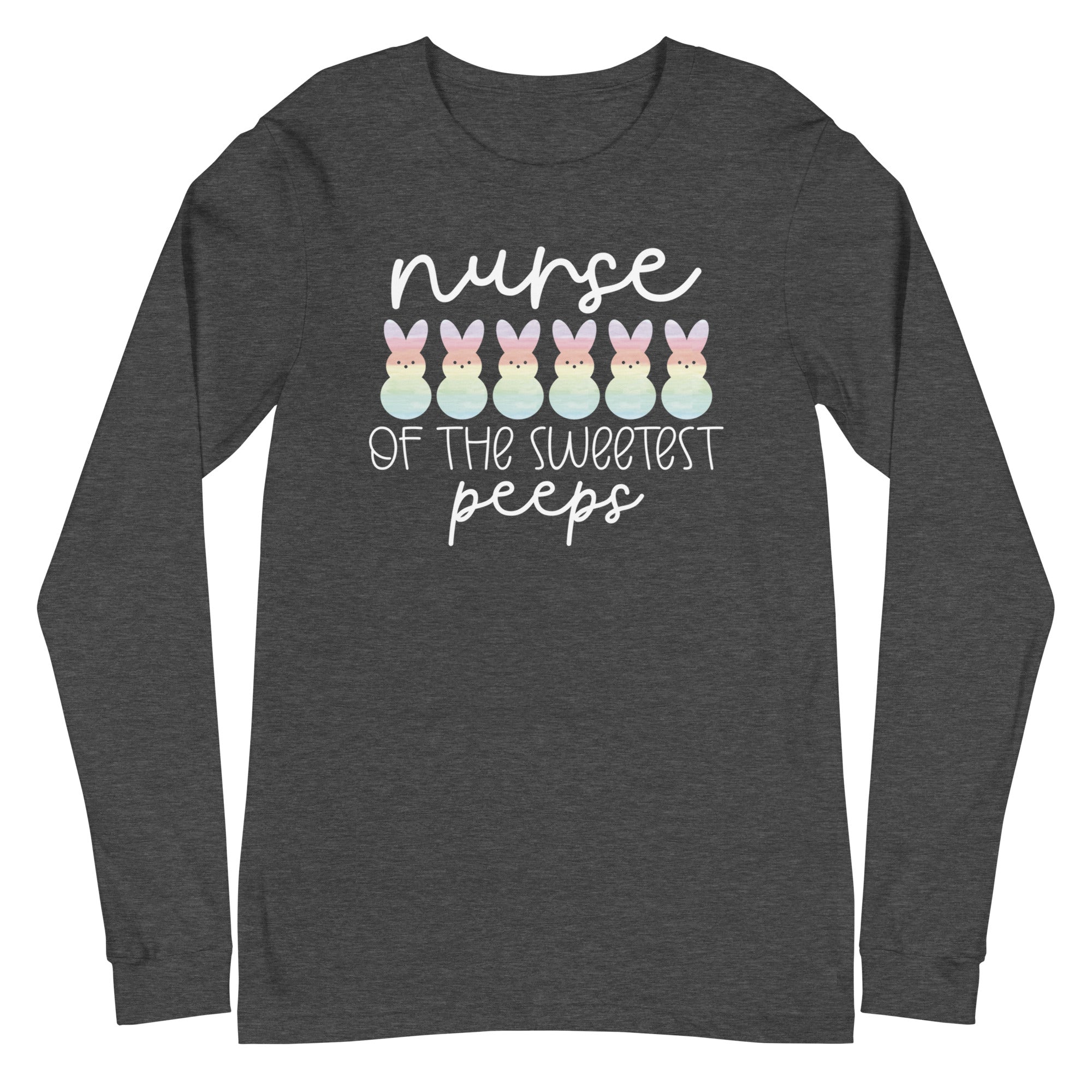 Nurse of the Sweetest Peeps - Long Sleeve