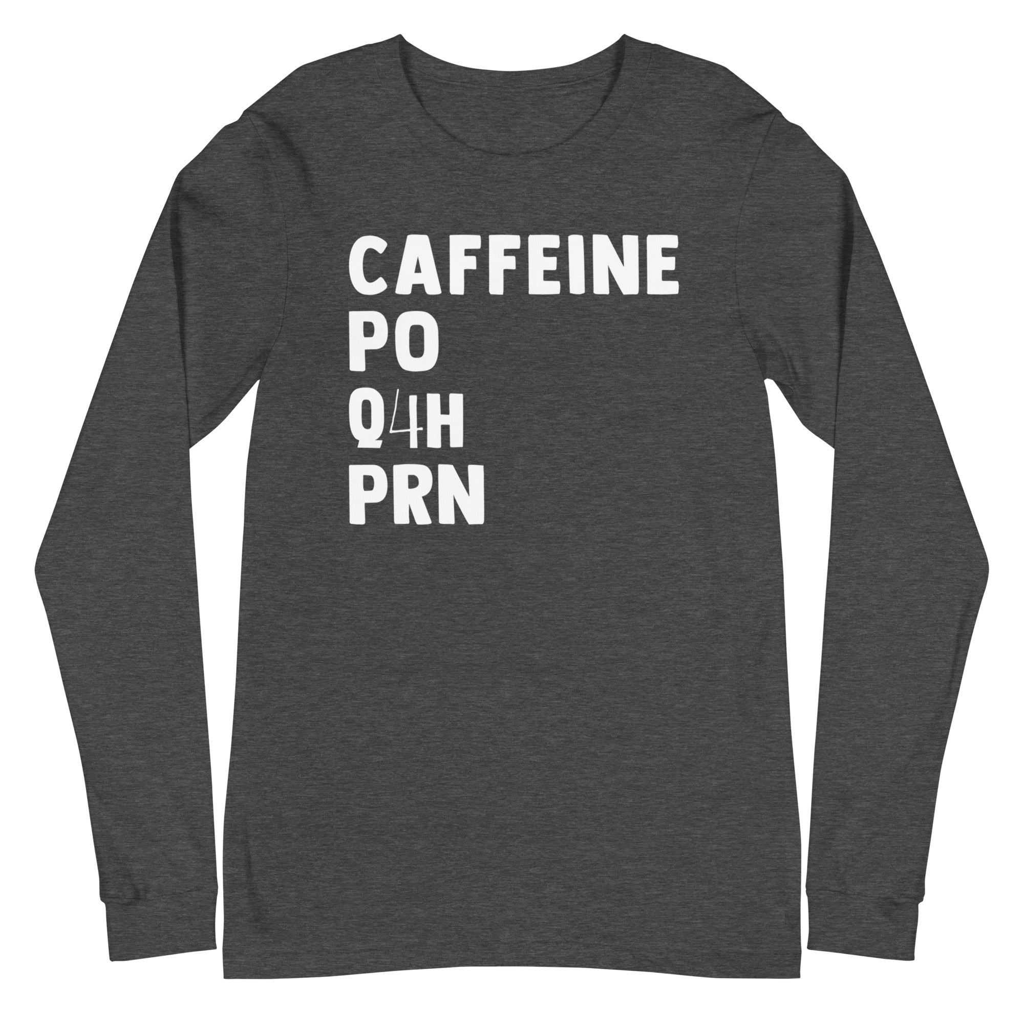 Caffeine PO Q4H PRN - Long Sleeve