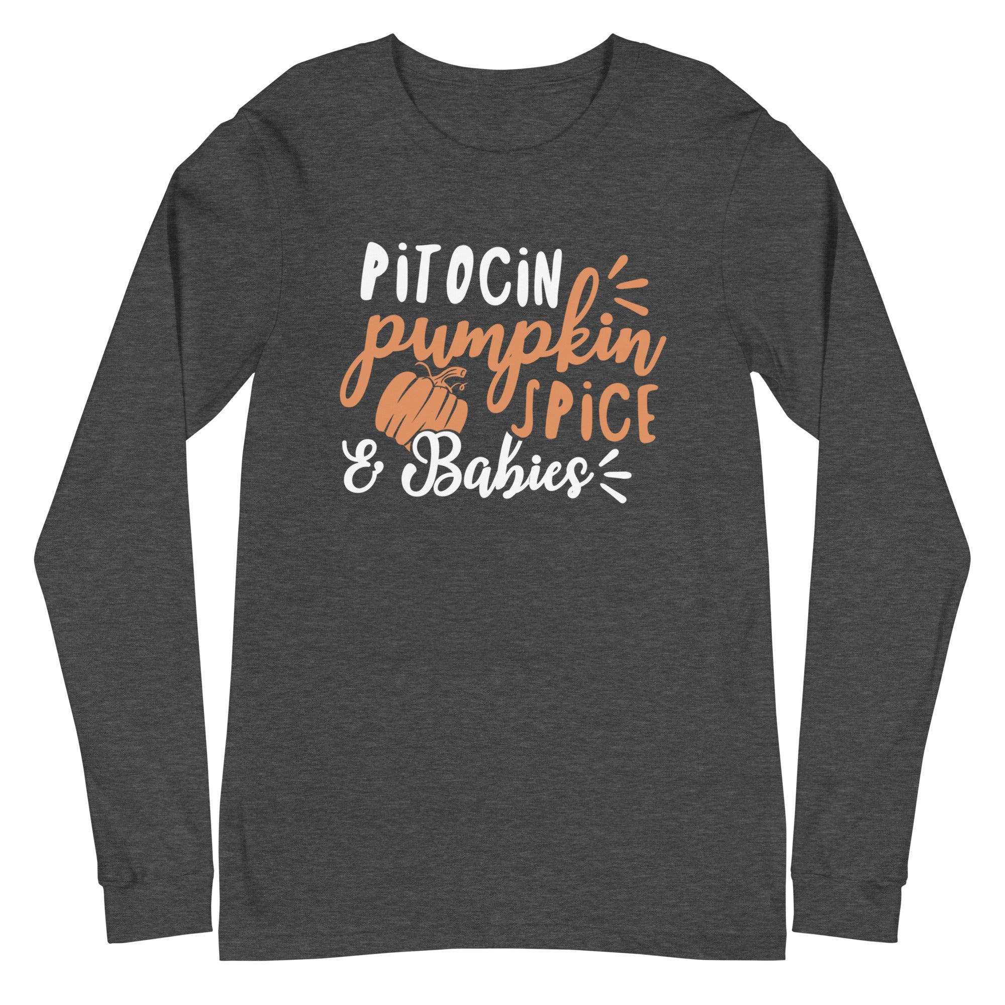 Pitocin, Pumpkin Spice, & Babies - Long Sleeve