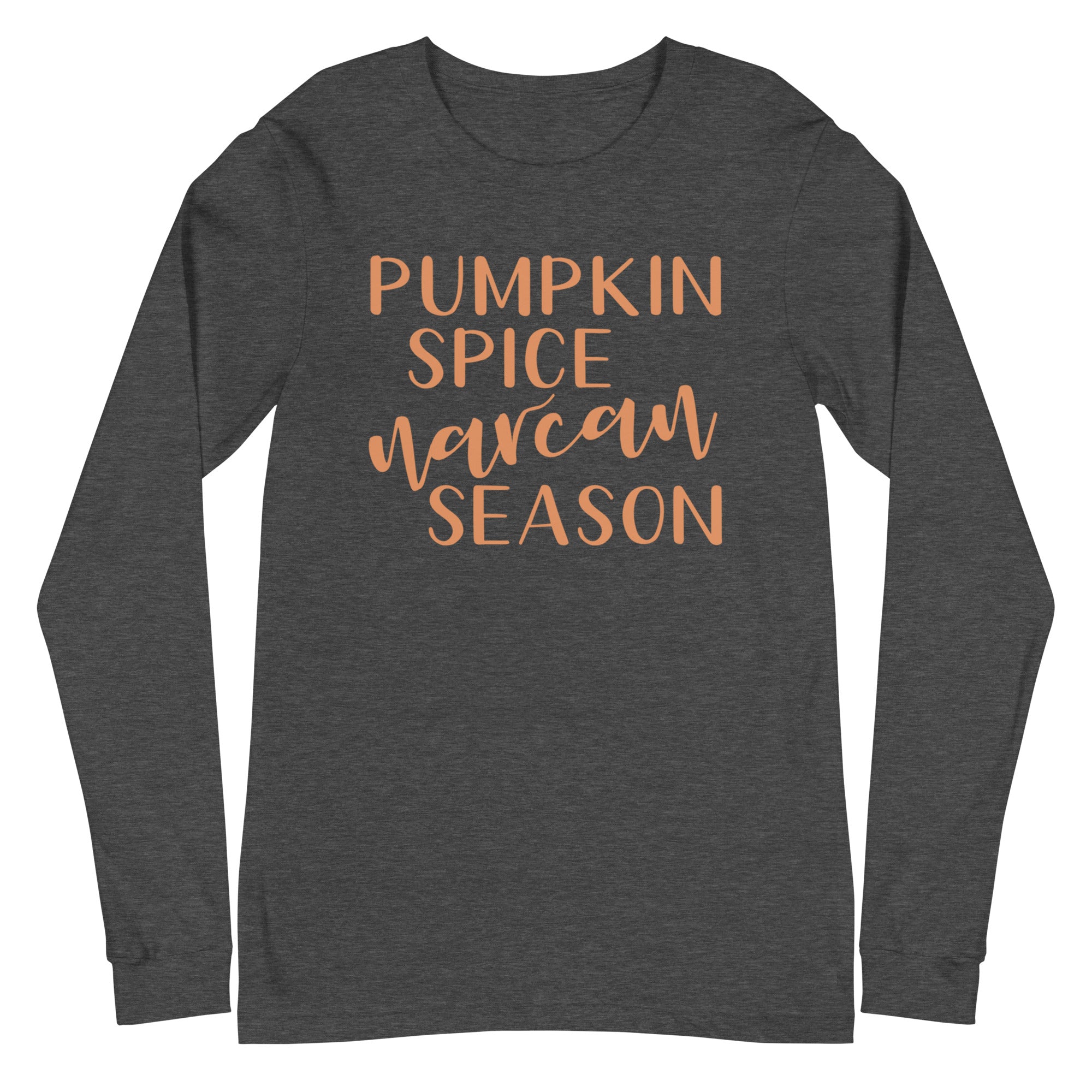 Pumpkin Spice Narcan Season - Long Sleeve