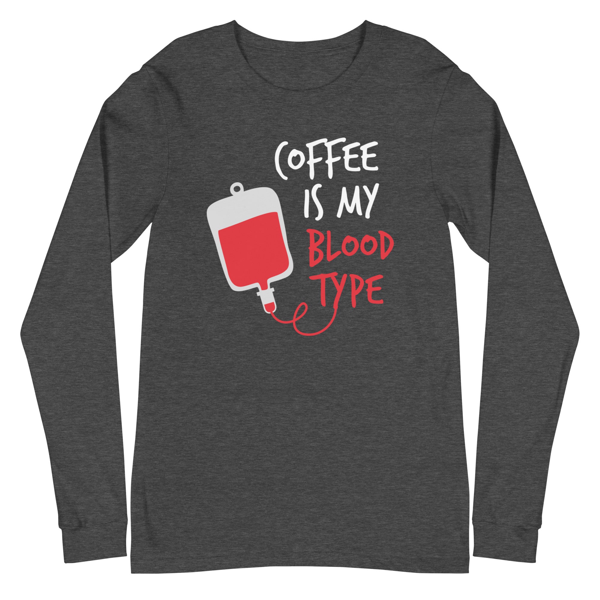 Coffee is My Blood Type - Long Sleeve