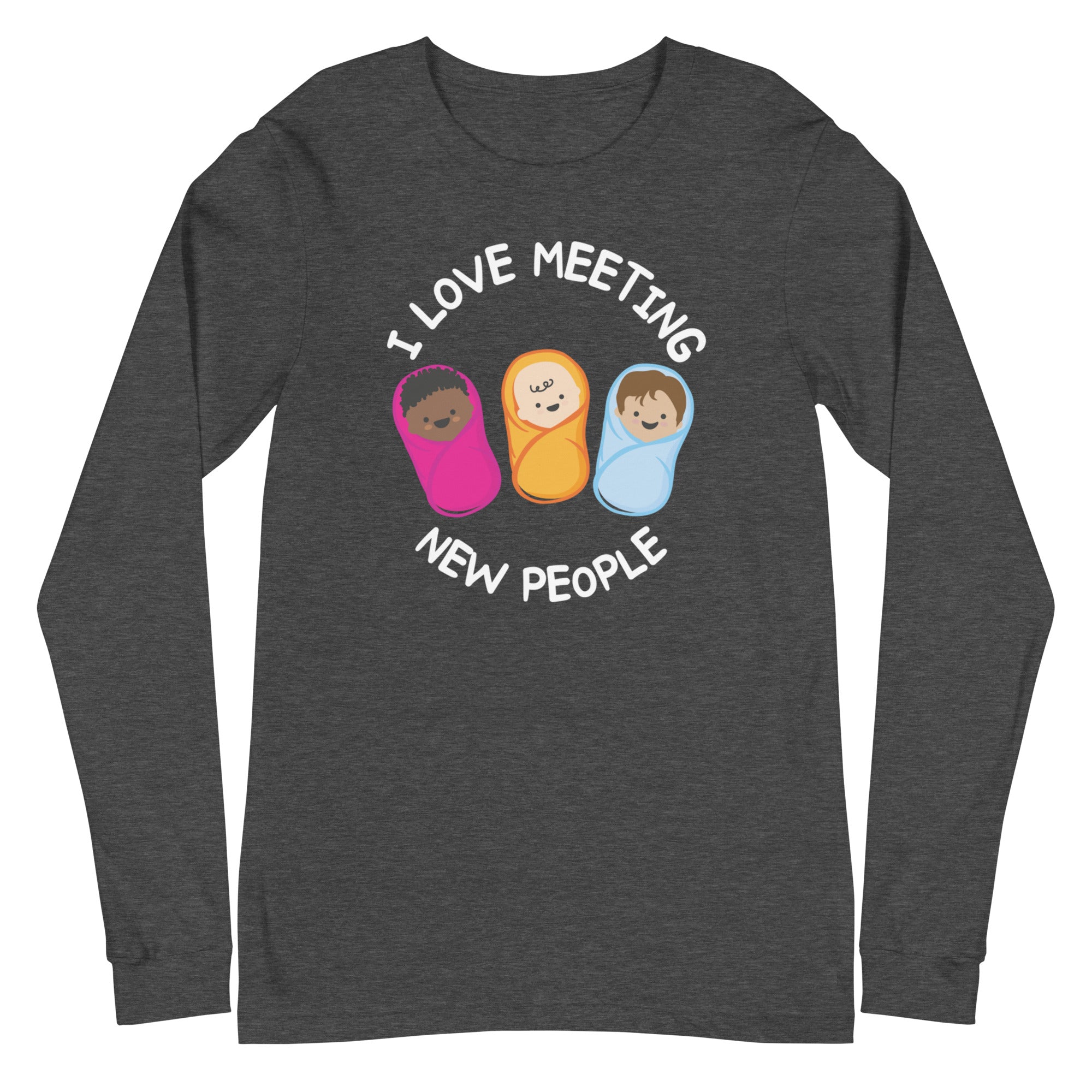 I Love Meeting New People - Long Sleeve