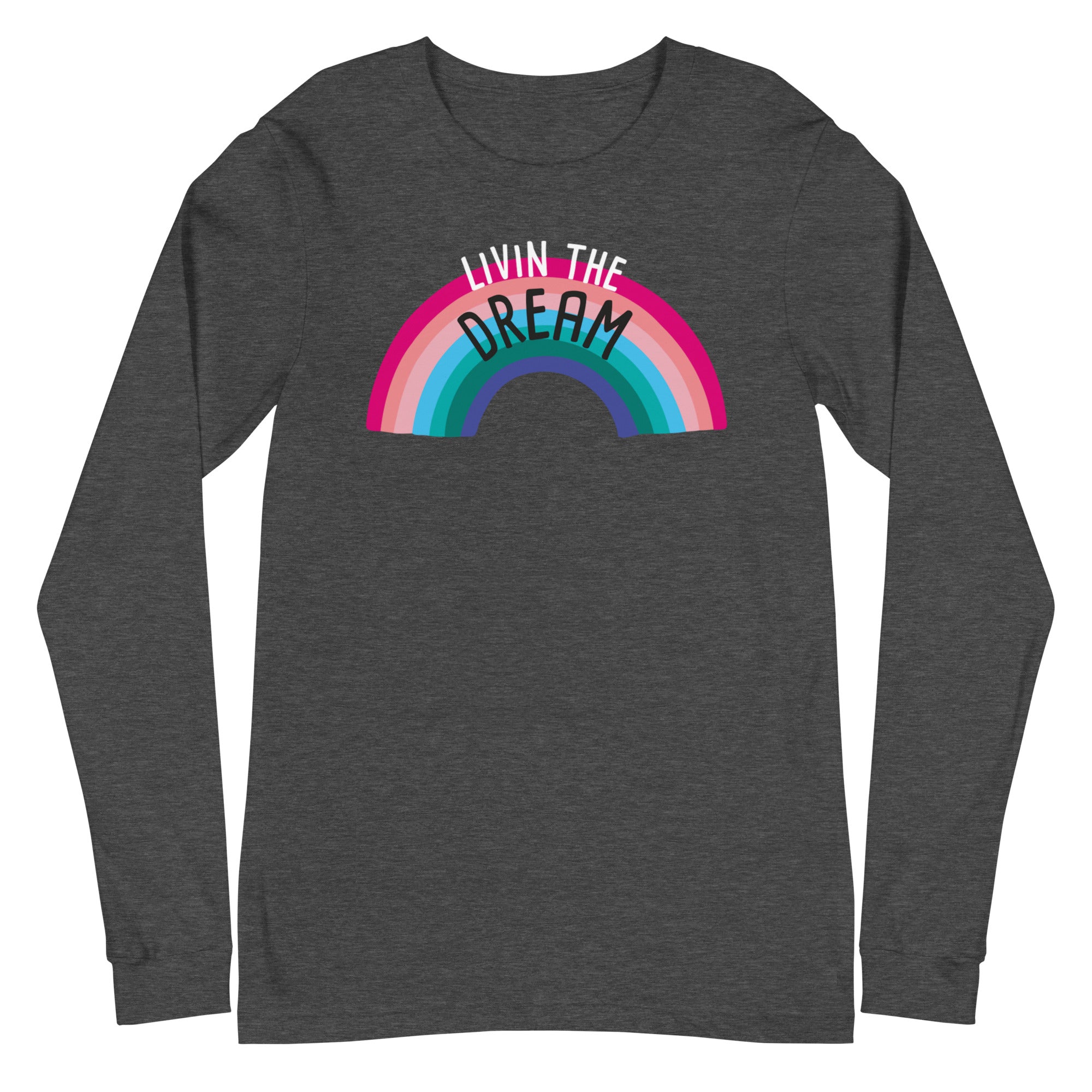 Livin the Dream - Long Sleeve
