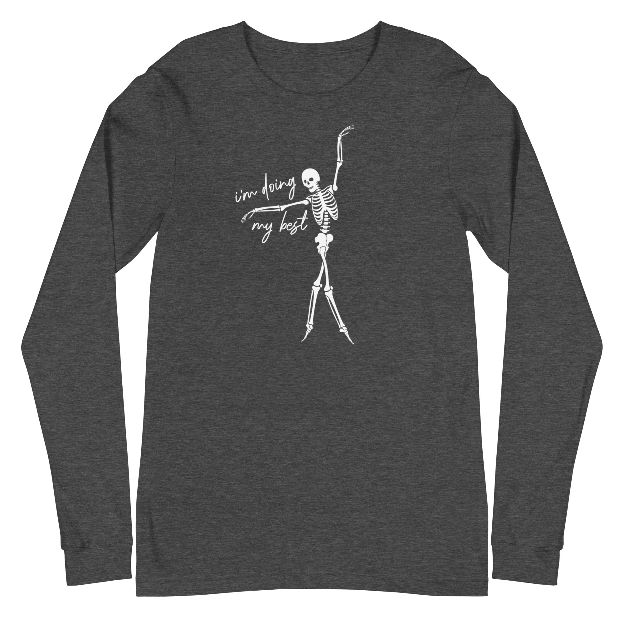 Skeleton: I'm doing my best - Long Sleeve