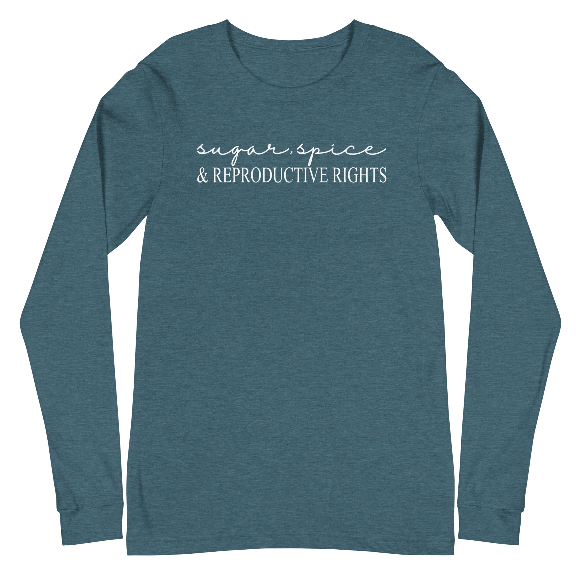 Sugar, Spice & Reproductive Rights - Long Sleeve