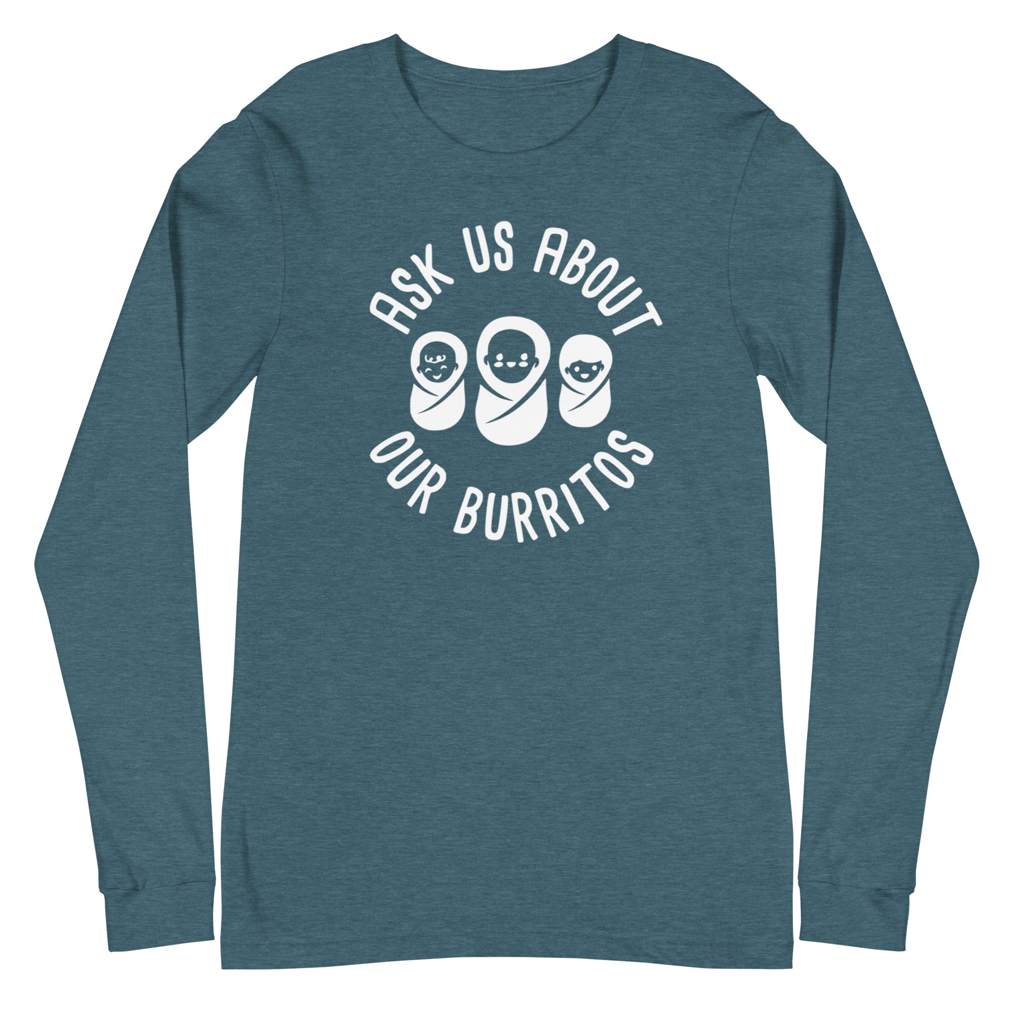 Ask Us About Our Burritos - Long Sleeve