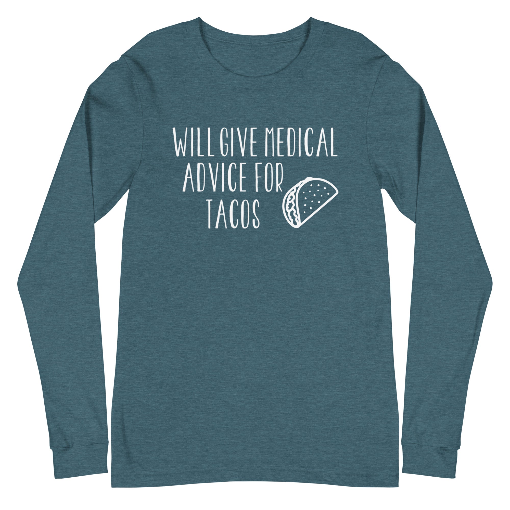Will Give Medical Advice for Tacos - Long Sleeve