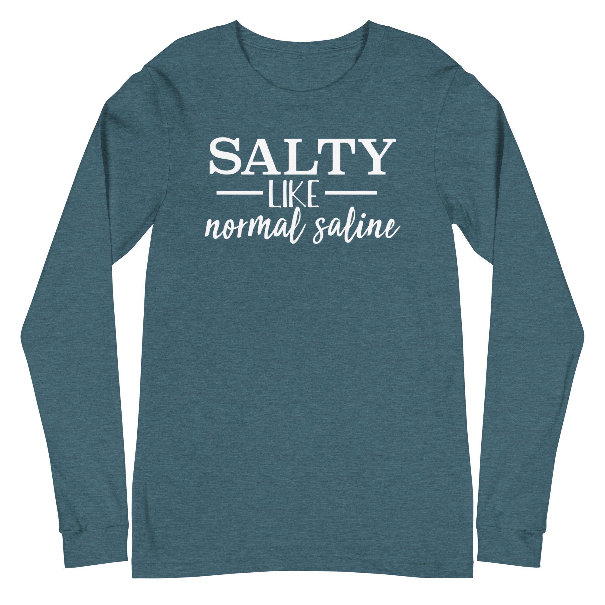 Salty Like Normal Saline - Long Sleeve
