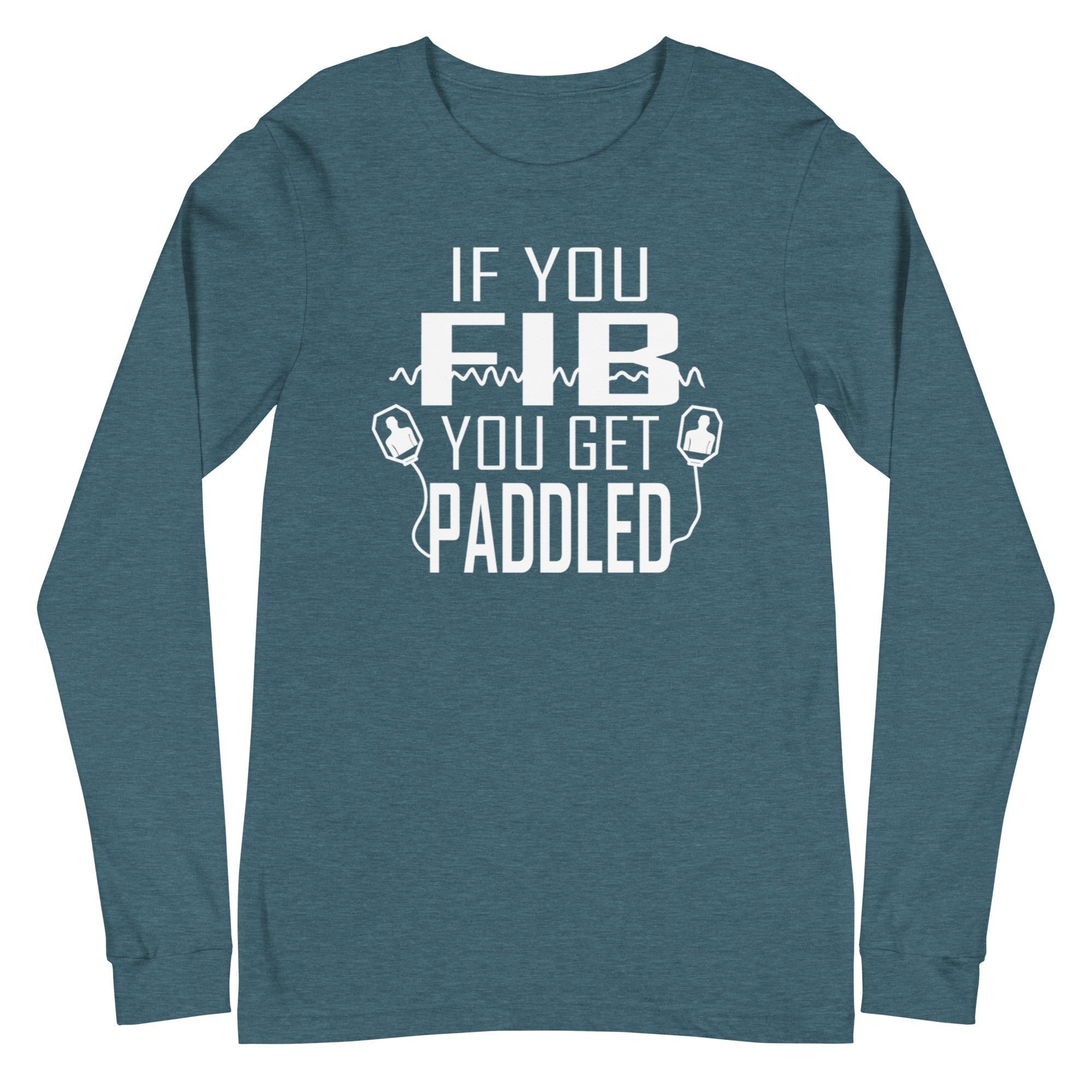 If You Fib, You Get Paddled - Long Sleeve
