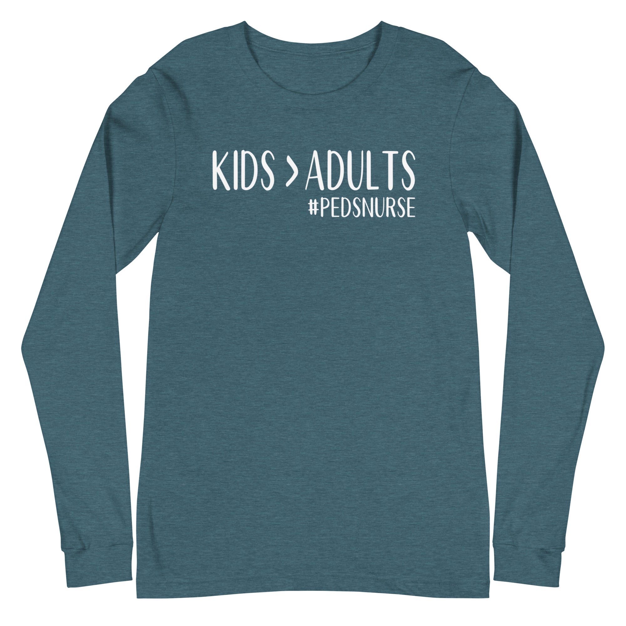 Kids > Adults #pedsnurse - Long Sleeve
