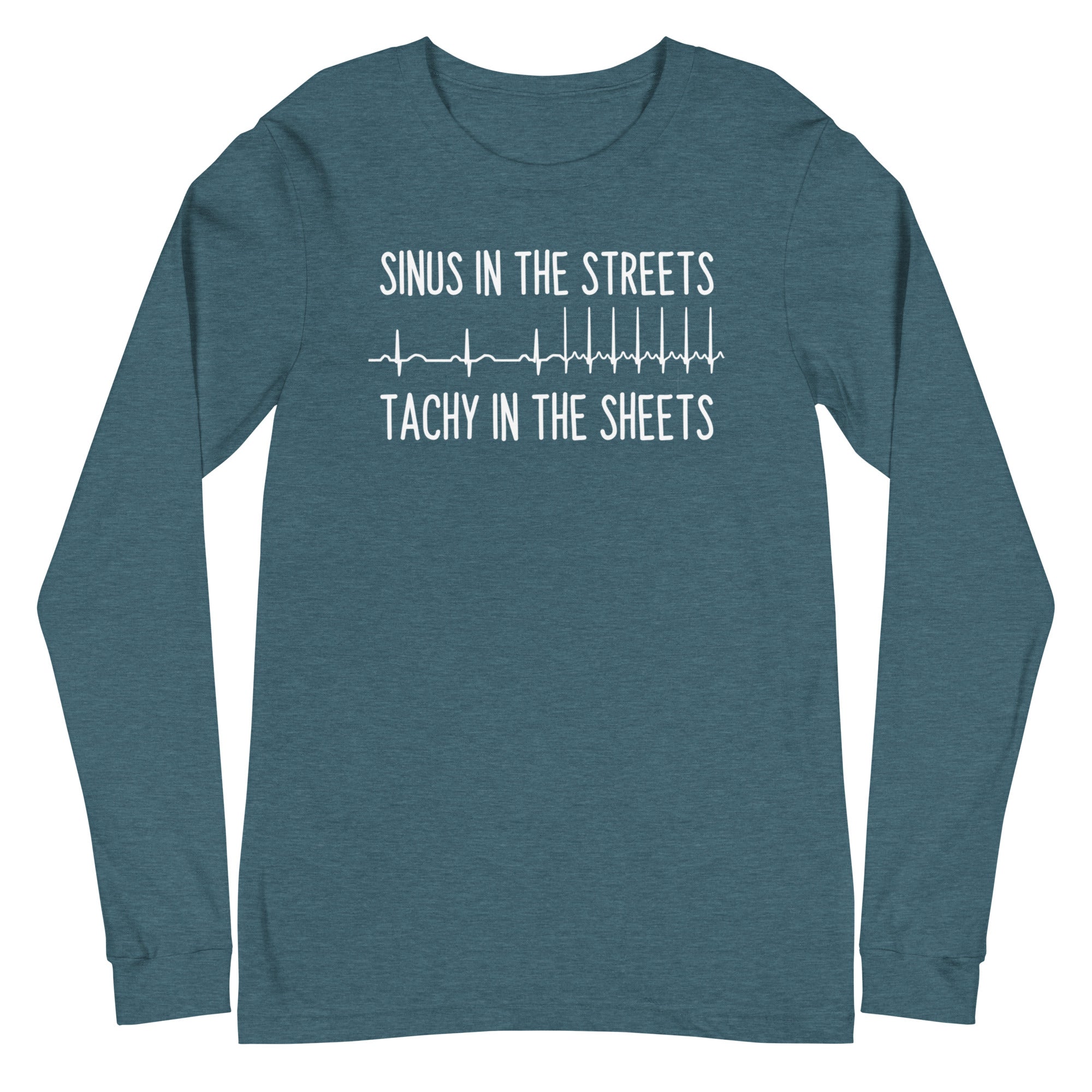 Sinus in the Streets, Tachy in the Sheets - Long Sleeve