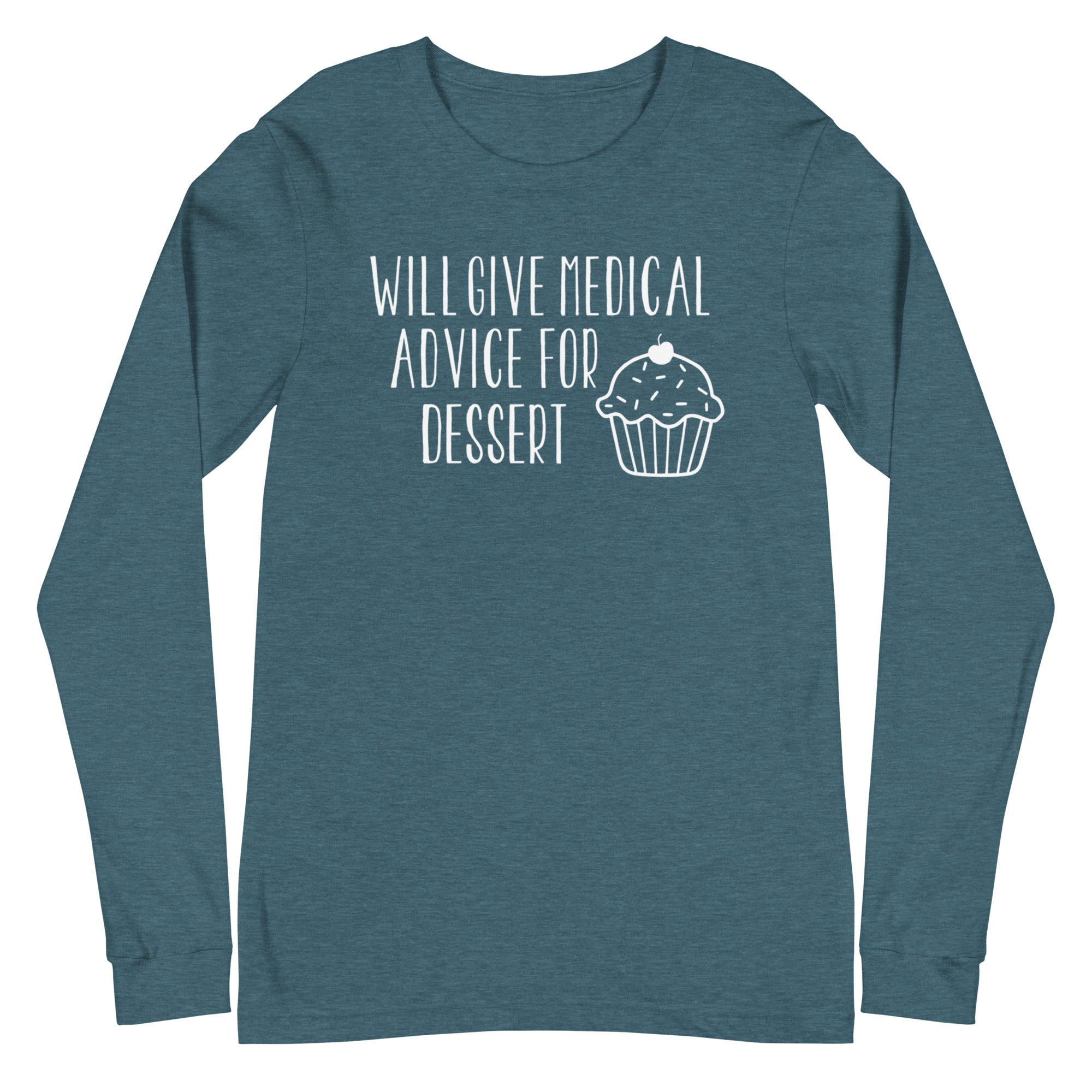 Will Give Medical Advice for Dessert - Long Sleeve