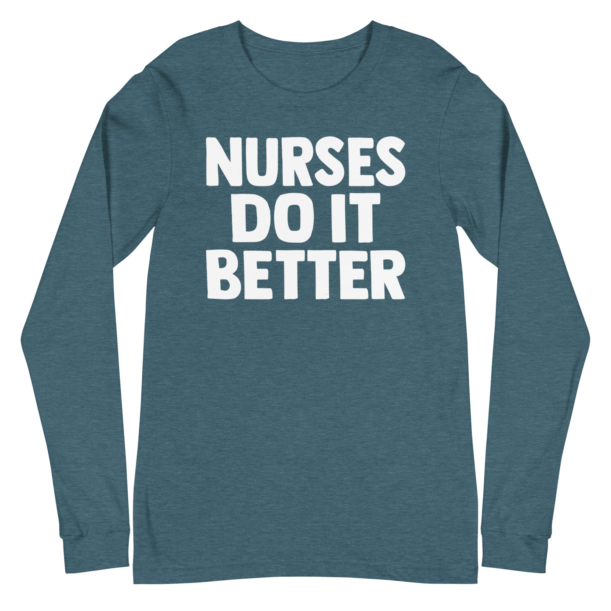 Nurses Do it Better - Long Sleeve