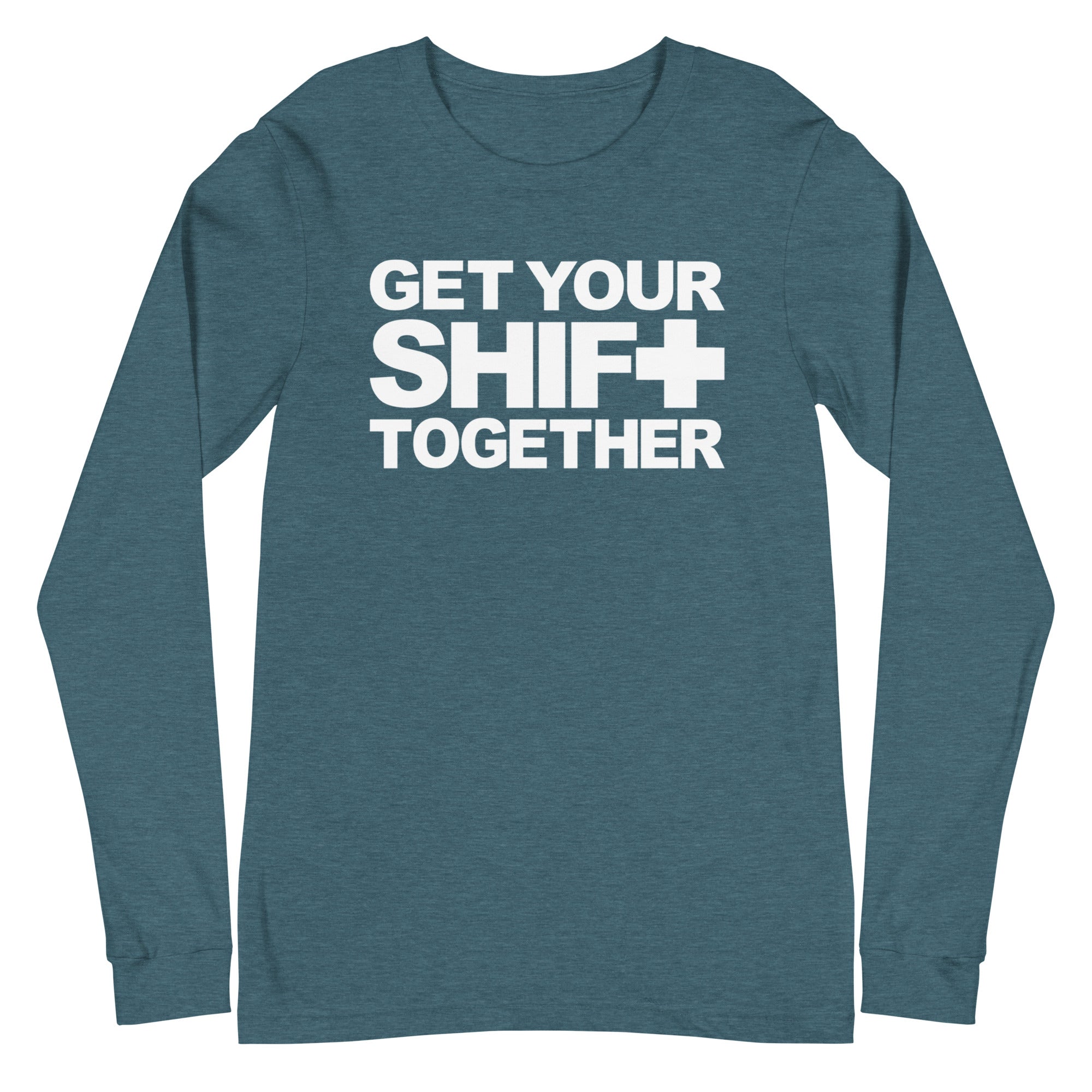Get Your Shift Together - Long Sleeve