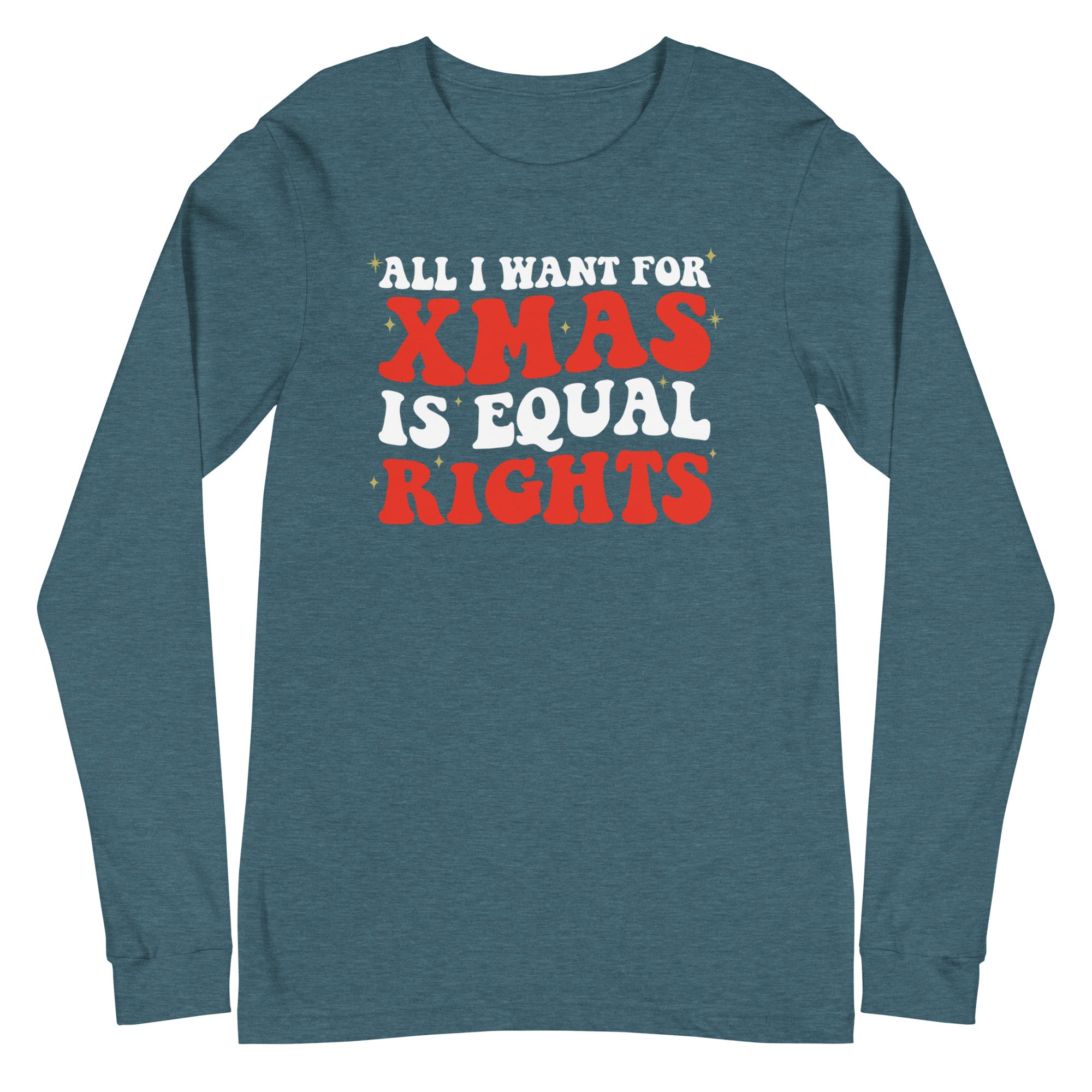 All I Want For Xmas is Equal Rights - Long Sleeve