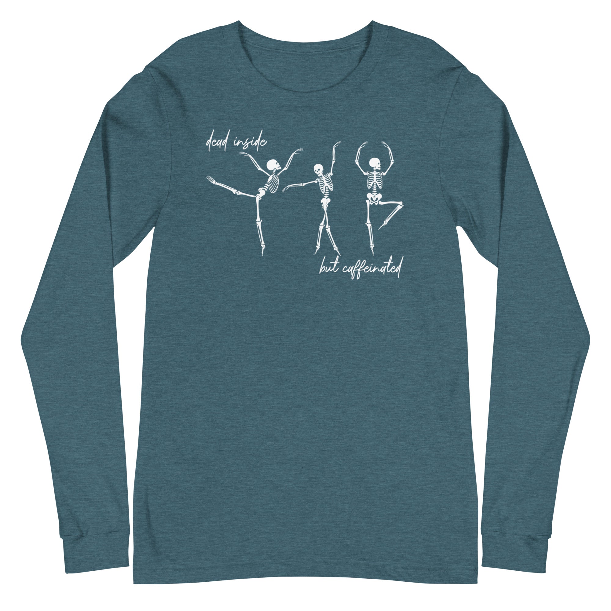 Skeletons: Dead Inside But Caffeinated - Long Sleeve