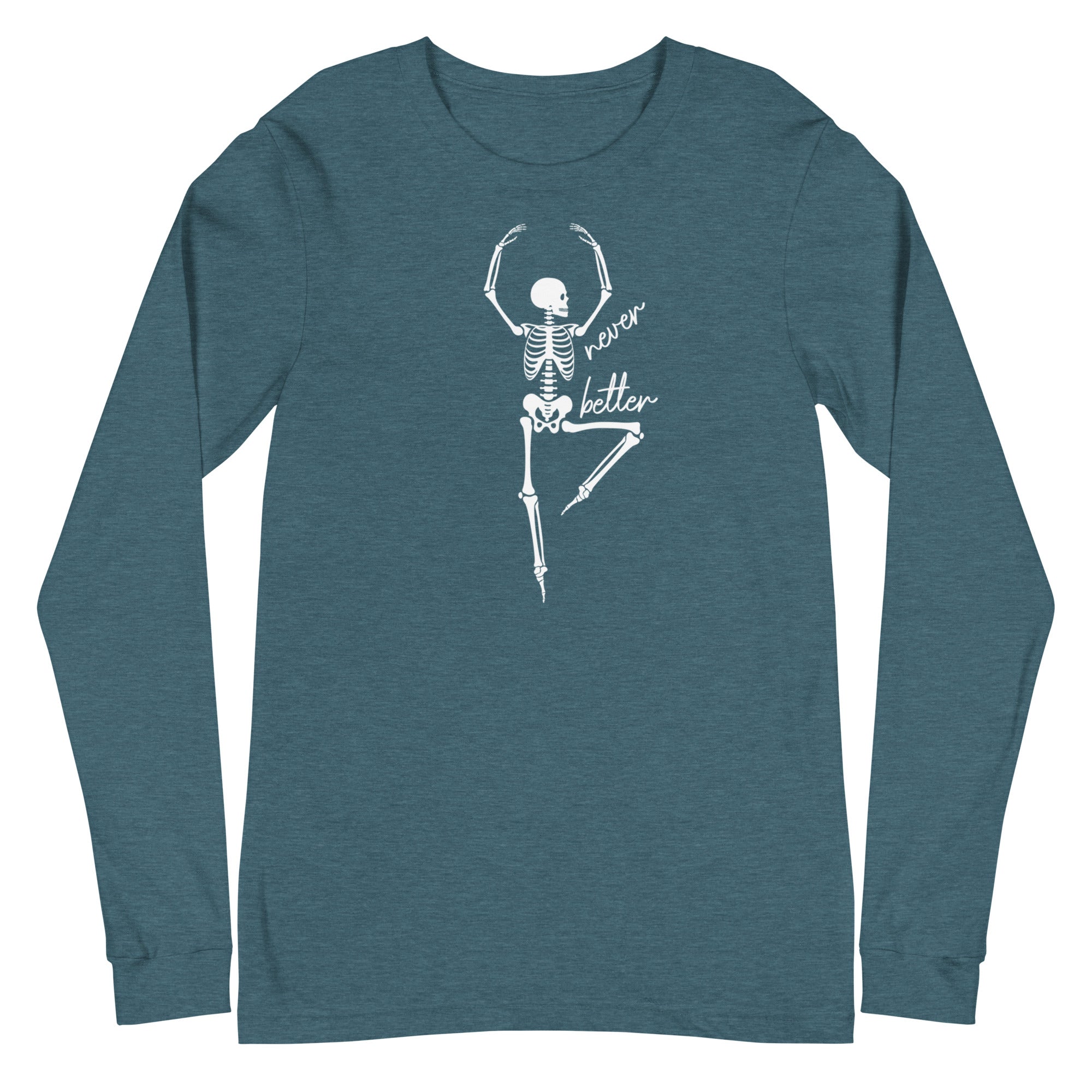 Skeleton: Never Better - Long Sleeve