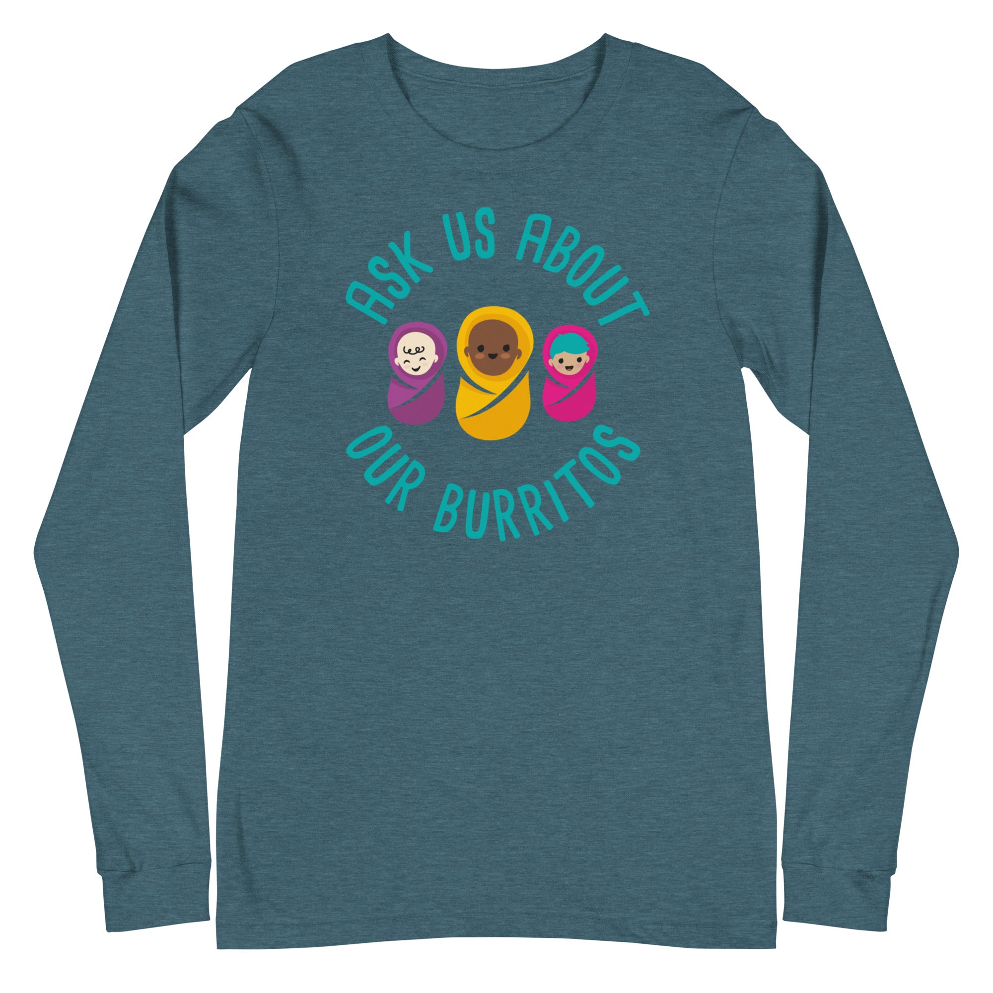 Ask Us About Our Burritos - Long Sleeve