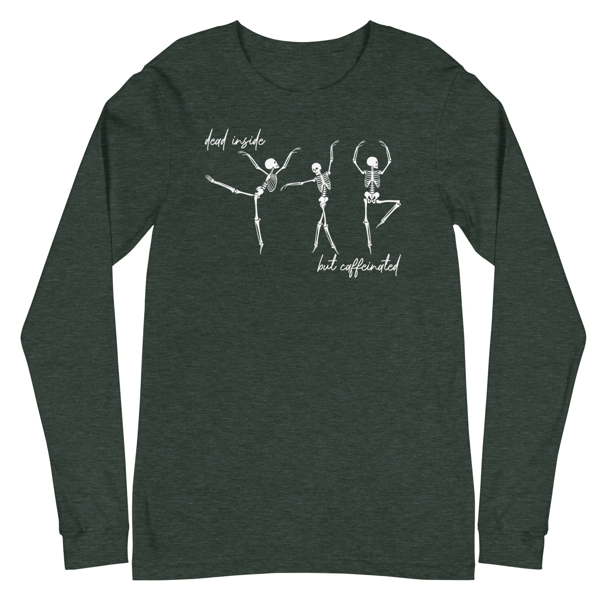 Skeletons: Dead Inside But Caffeinated - Long Sleeve